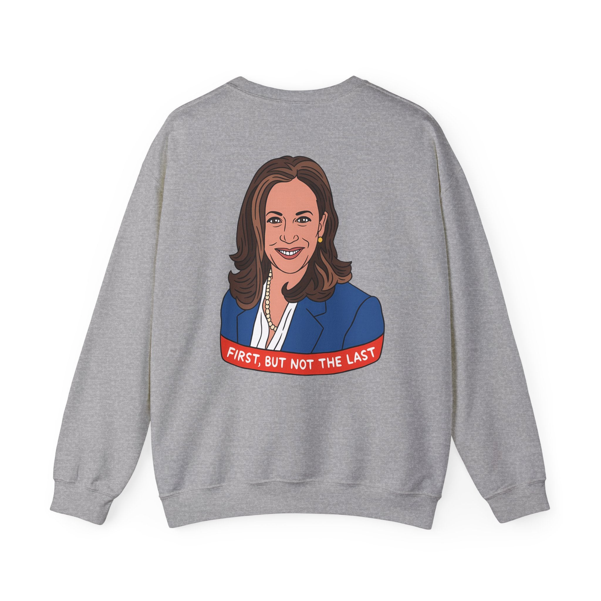 Fisrt But Not The Last, Sweatshirt