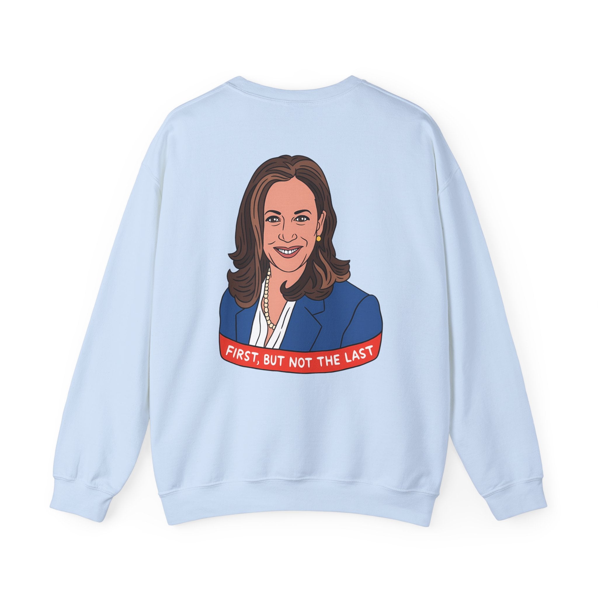 Fisrt But Not The Last, Sweatshirt