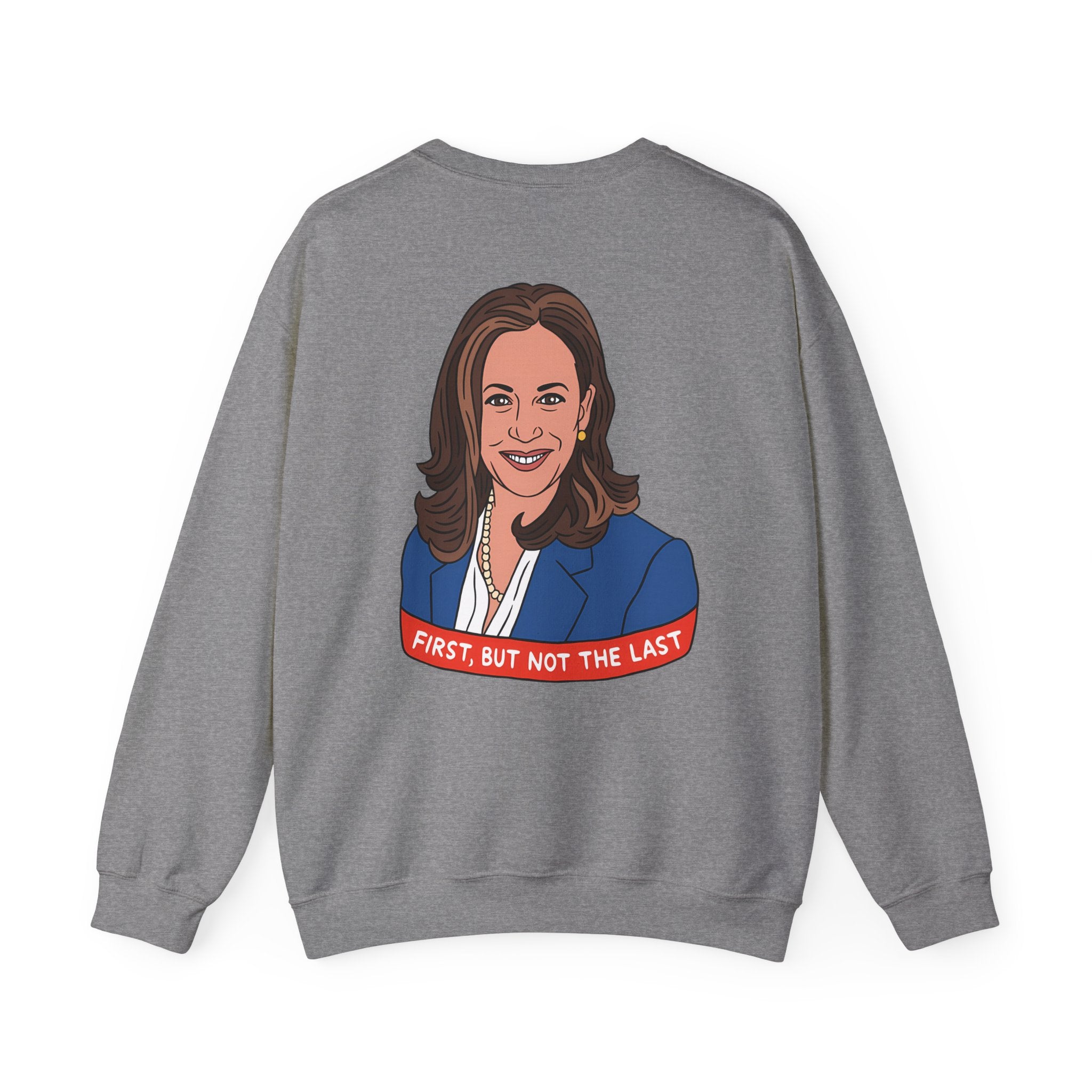 Fisrt But Not The Last, Sweatshirt