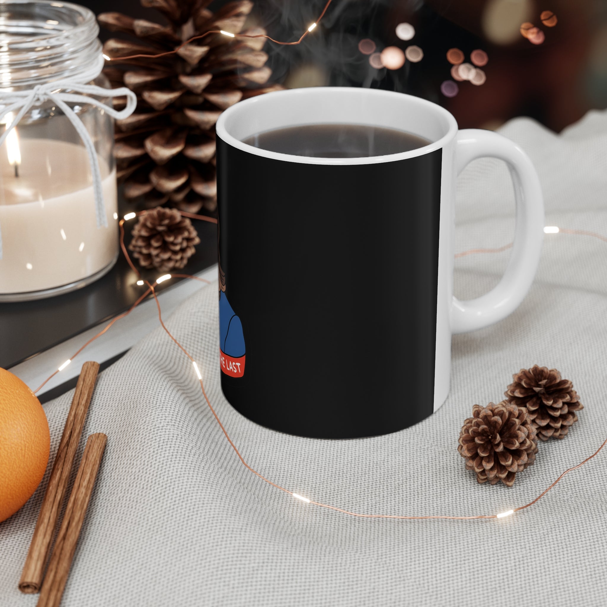 First But Not The Last, Mug