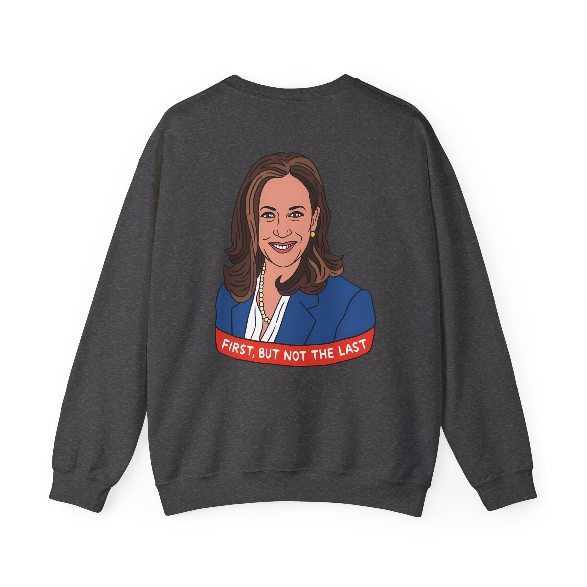 Fisrt But Not The Last, Sweatshirt