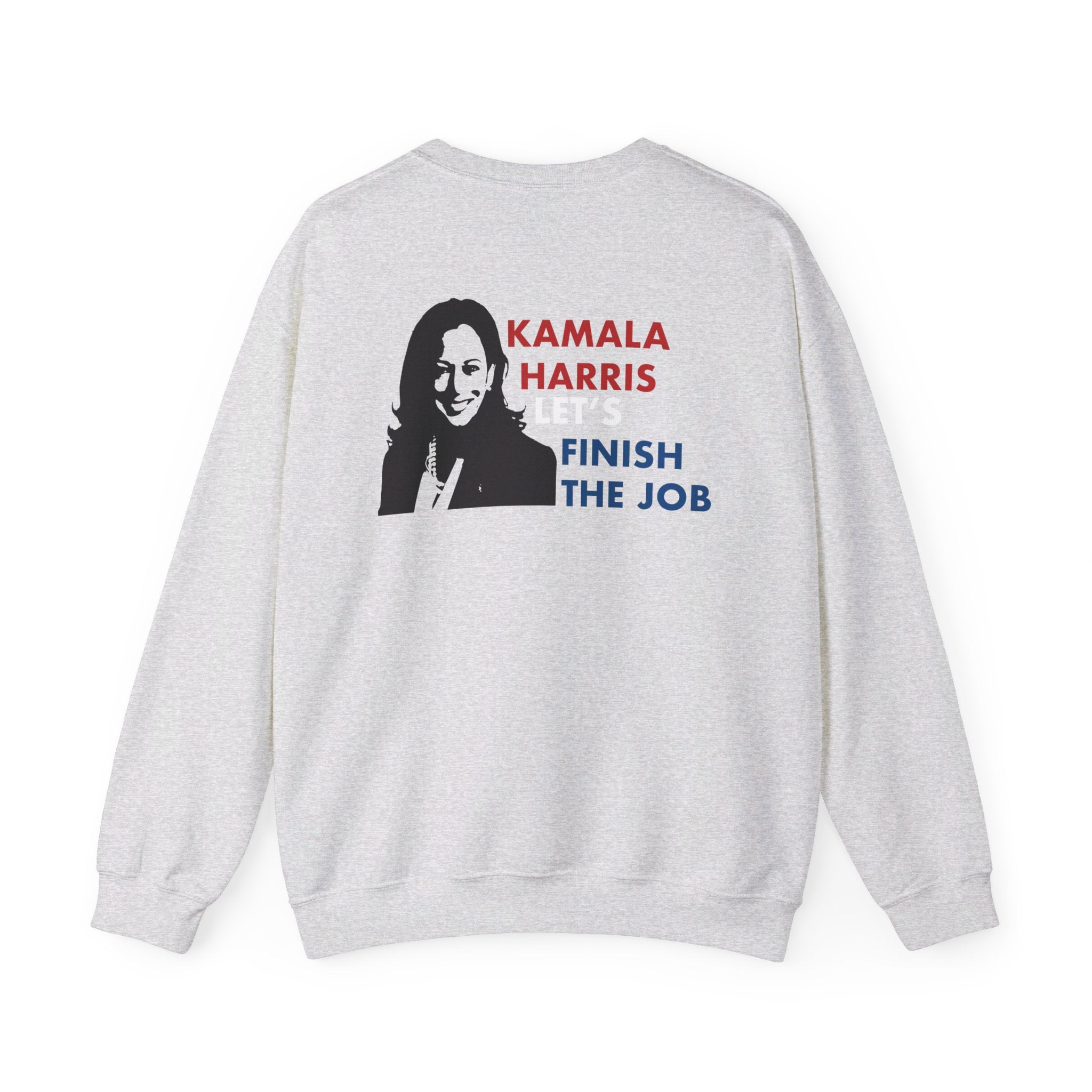 Kamala Harris Let's Finish The Job, Sweatshirt