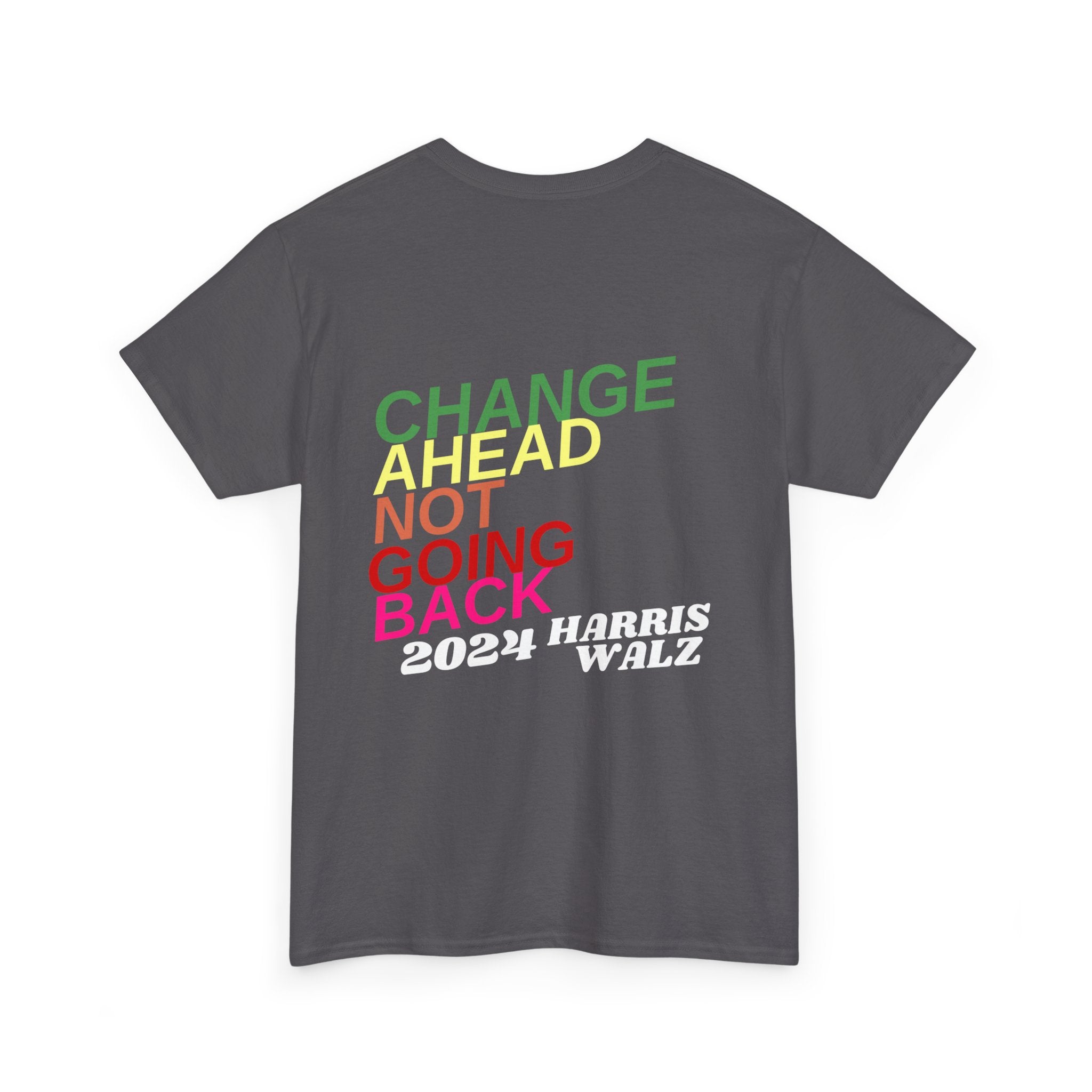 Changes Ahead Not Going Back, T-Shirt