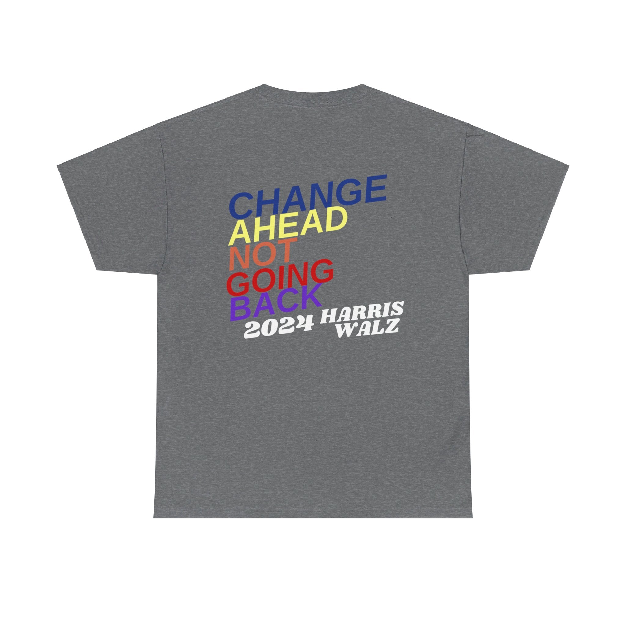 Change Ahead Not Going Back, T-Shirt