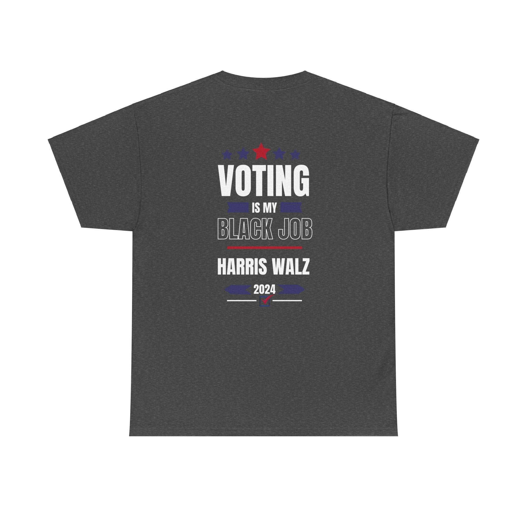 Voting Is My Black Job, T-Shirt