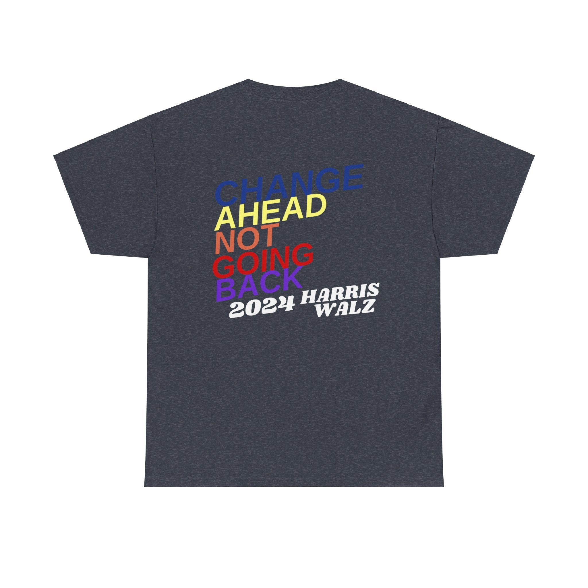 Change Ahead Not Going Back, T-Shirt