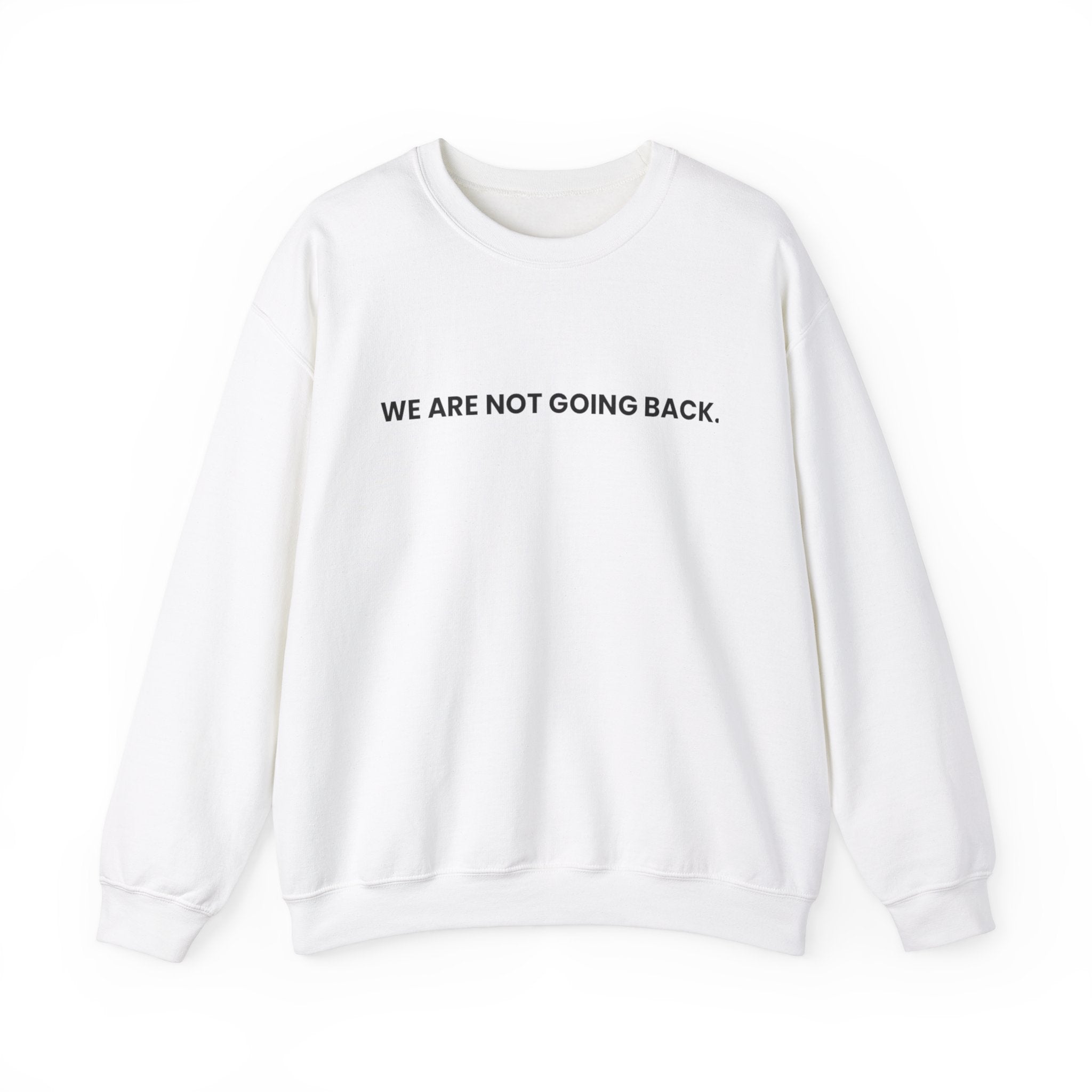 Forward Together No Looking Back, Sweatshirt