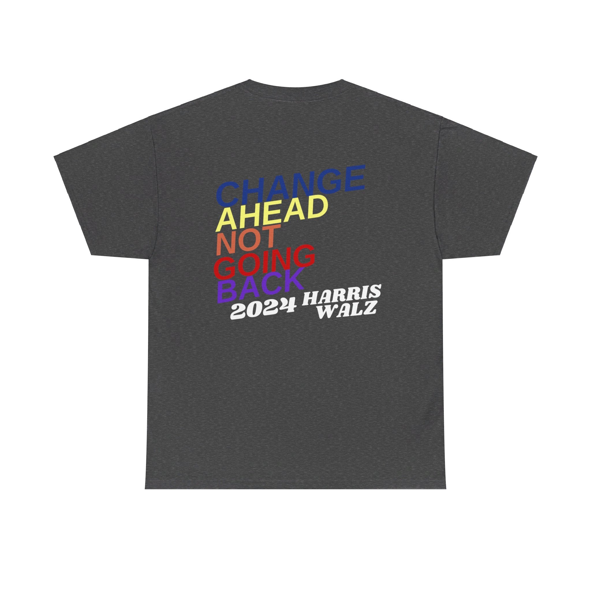 Change Ahead Not Going Back, T-Shirt