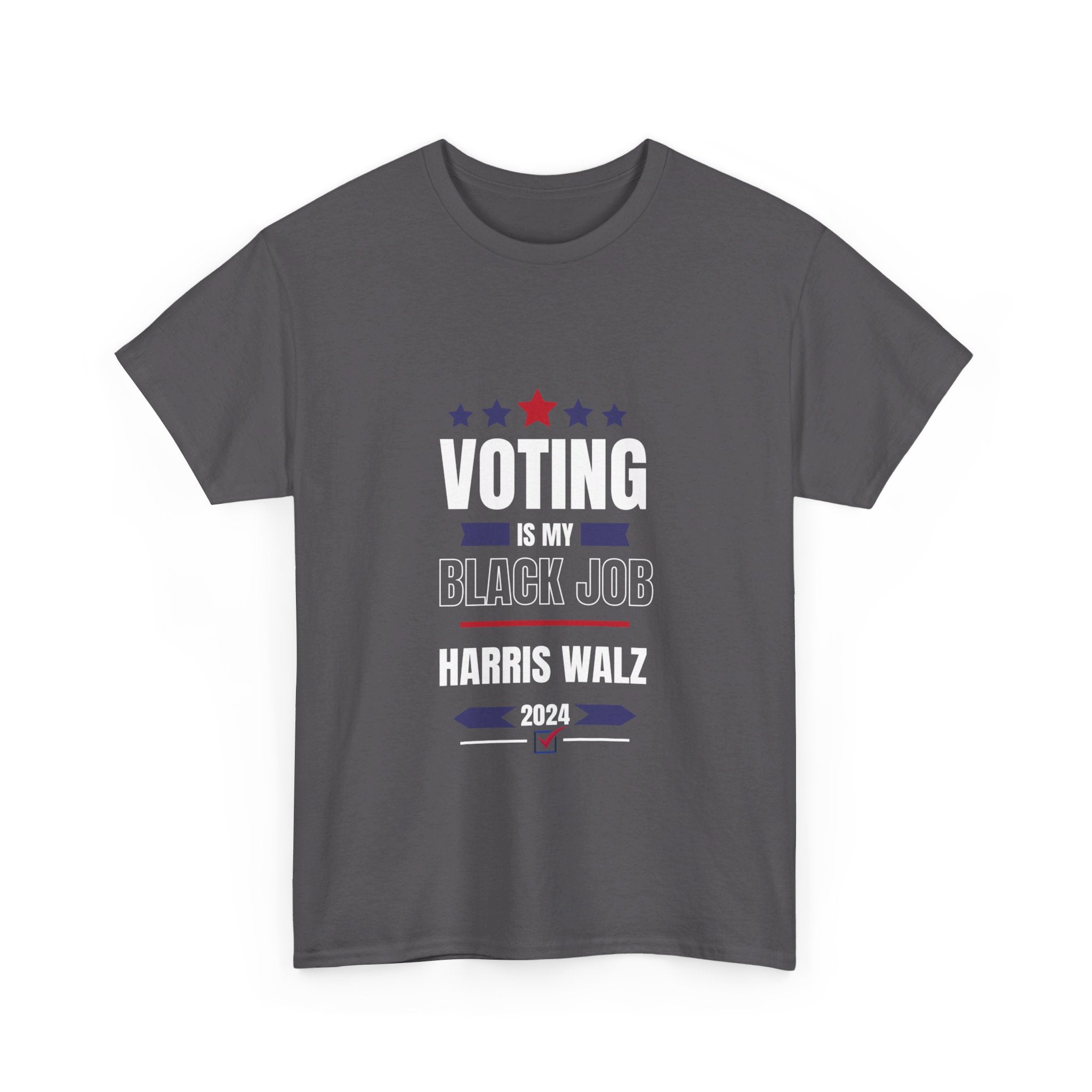 Voting Is My Black Job, T-Shirt