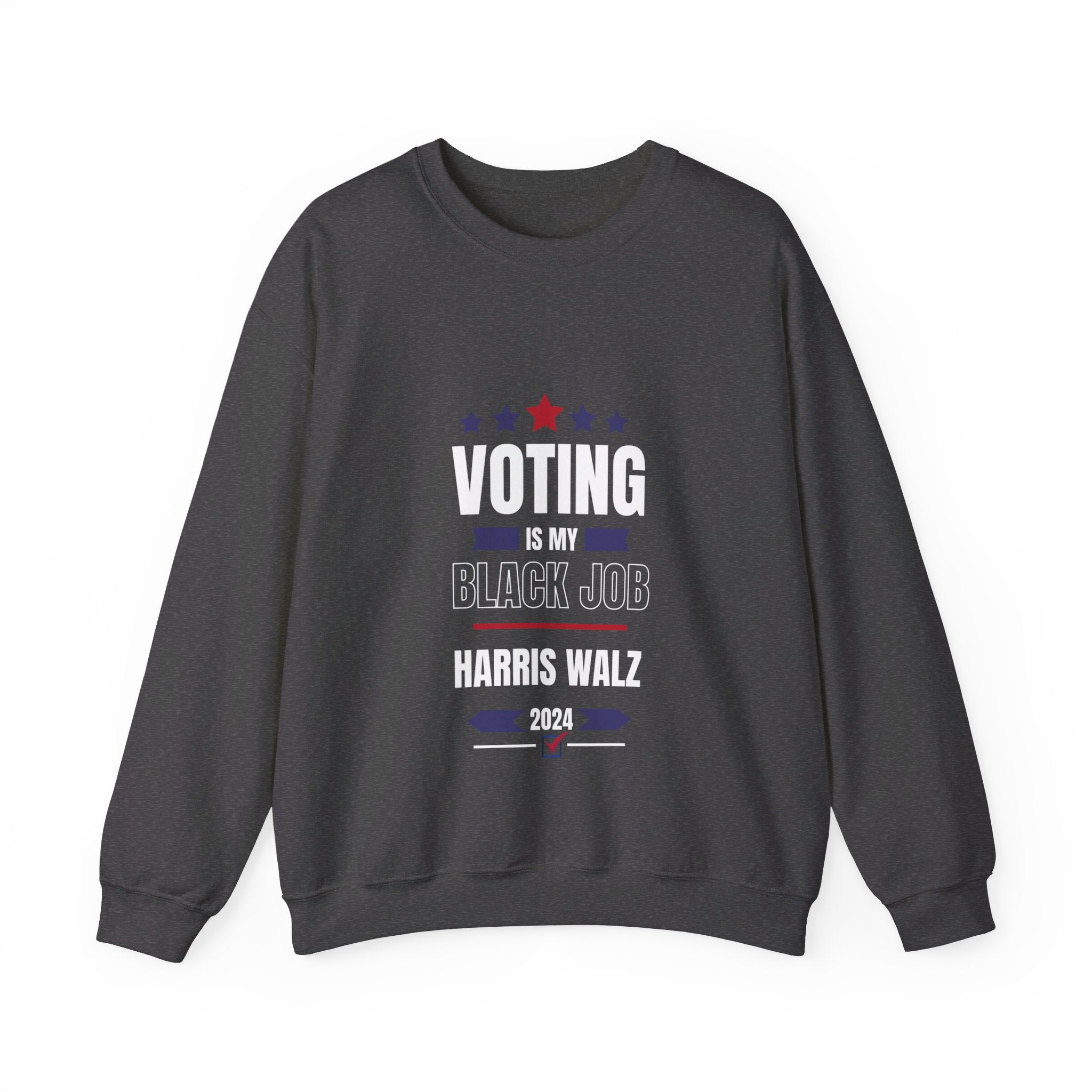 Voting is my Black Job, Sweatshirt