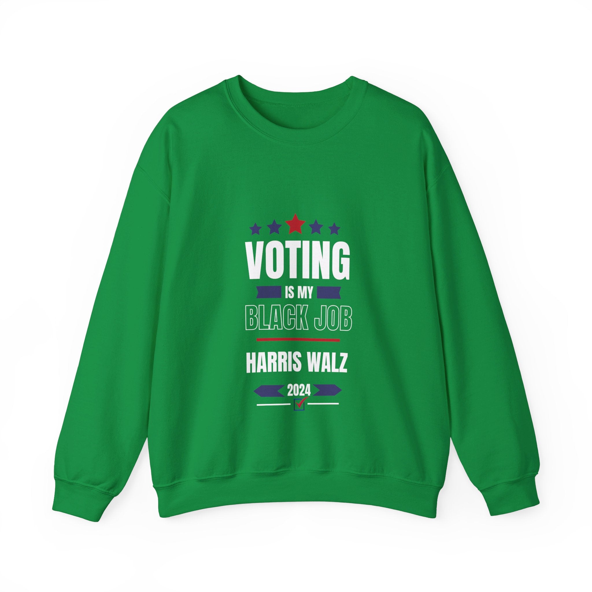 Voting is my Black Job, Sweatshirt