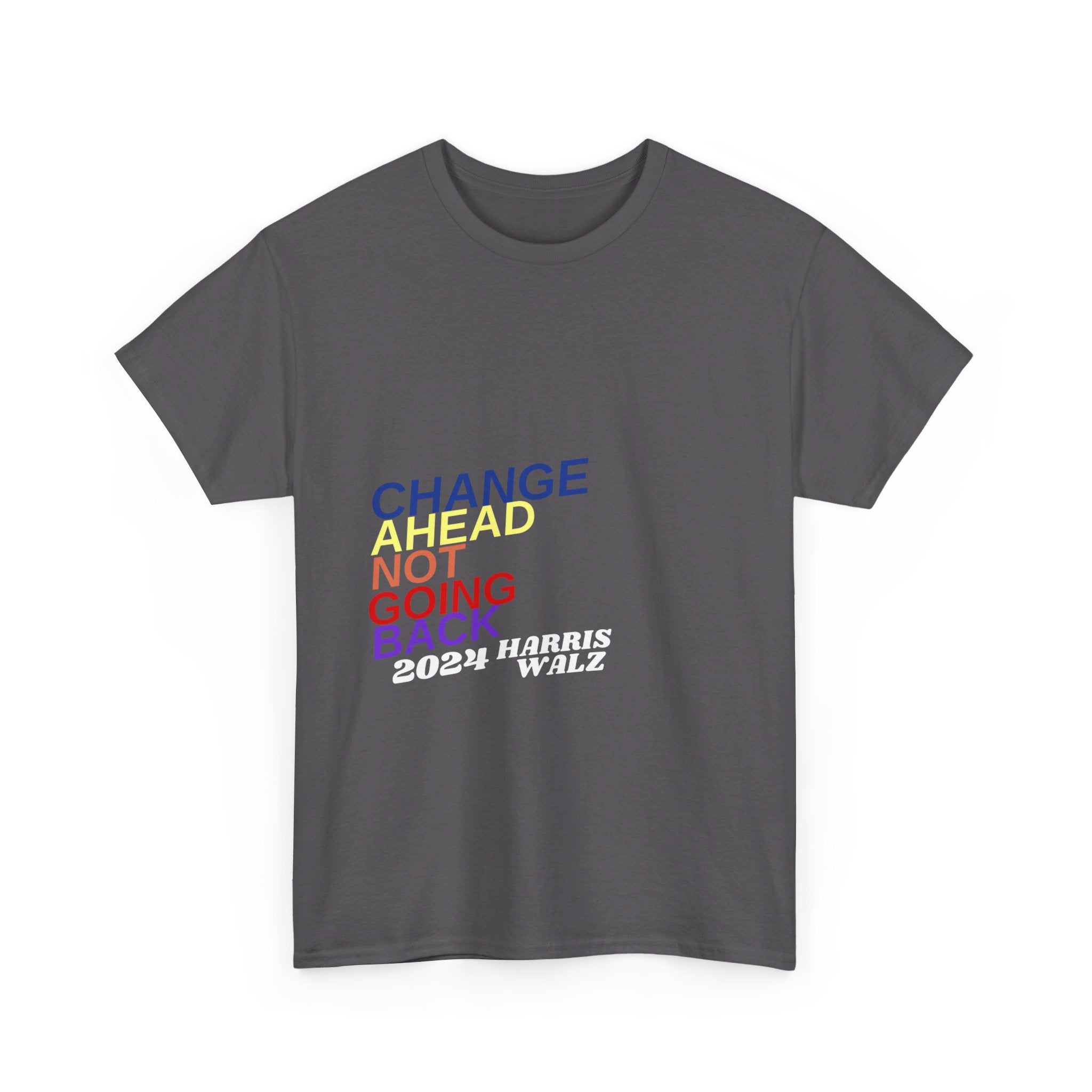 Changes Ahead Not Going Back, T-Shirt