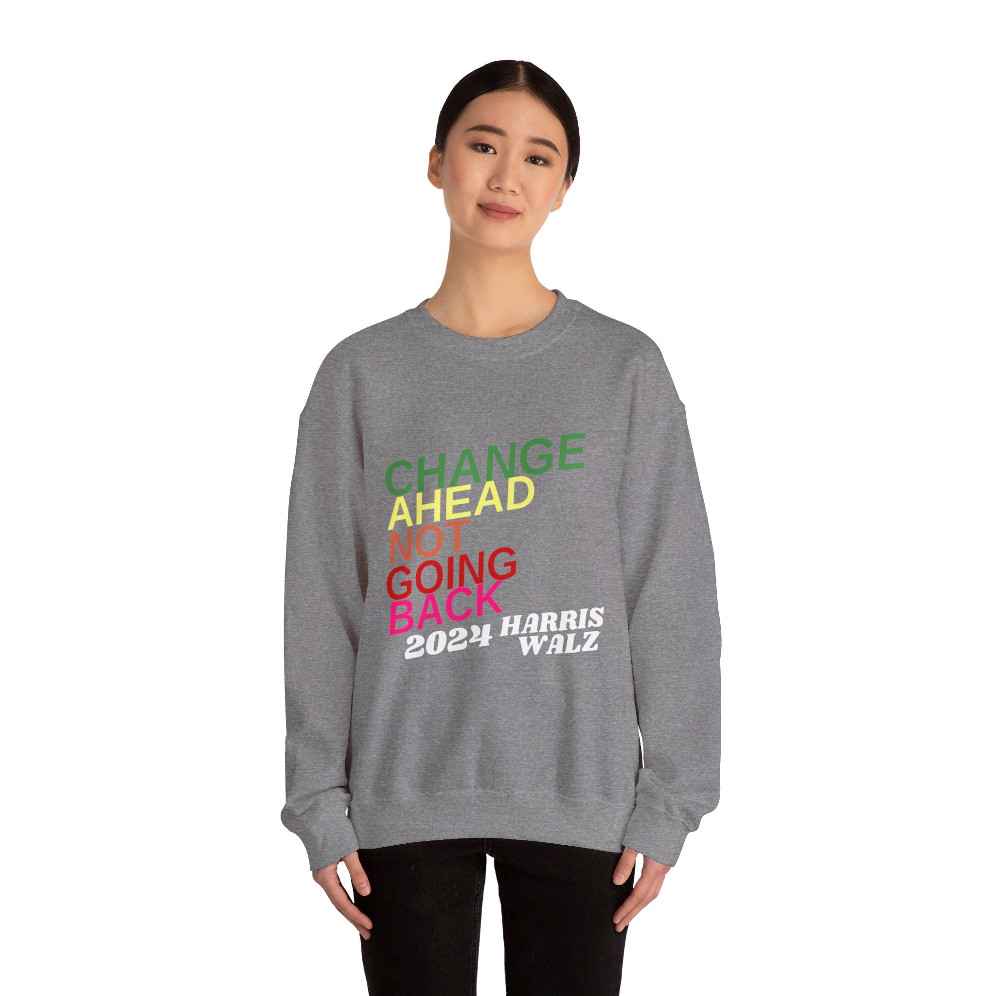 Changes Ahead Not Going Back, Sweatshirt