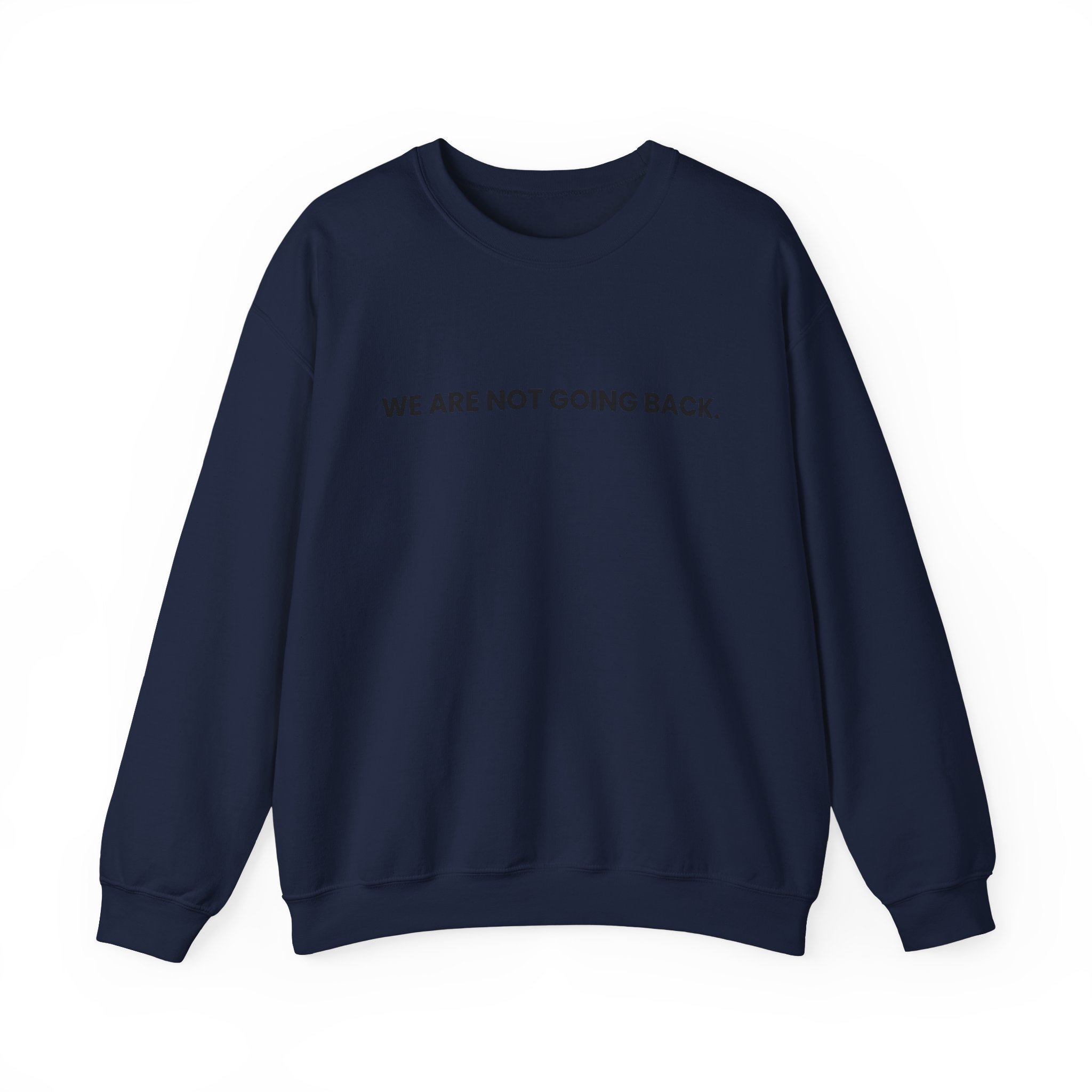 Change Ahead Not Going Back, Sweatshirt