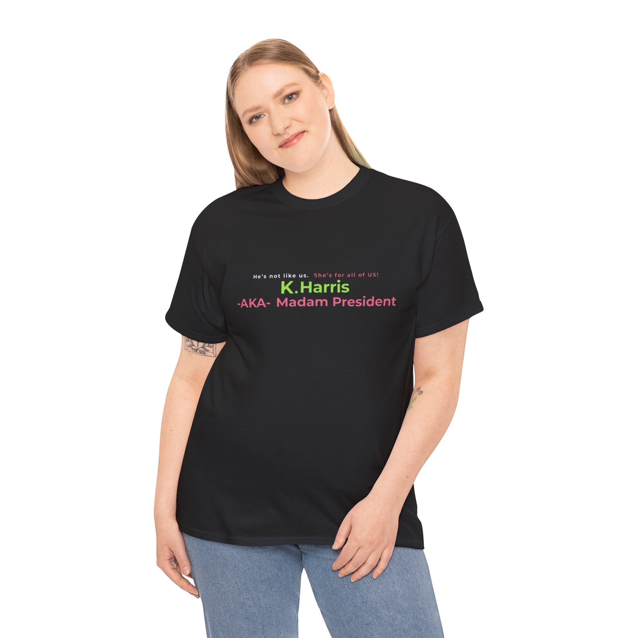 He's Not Like Us. She's For All Of Us, T-Shirt