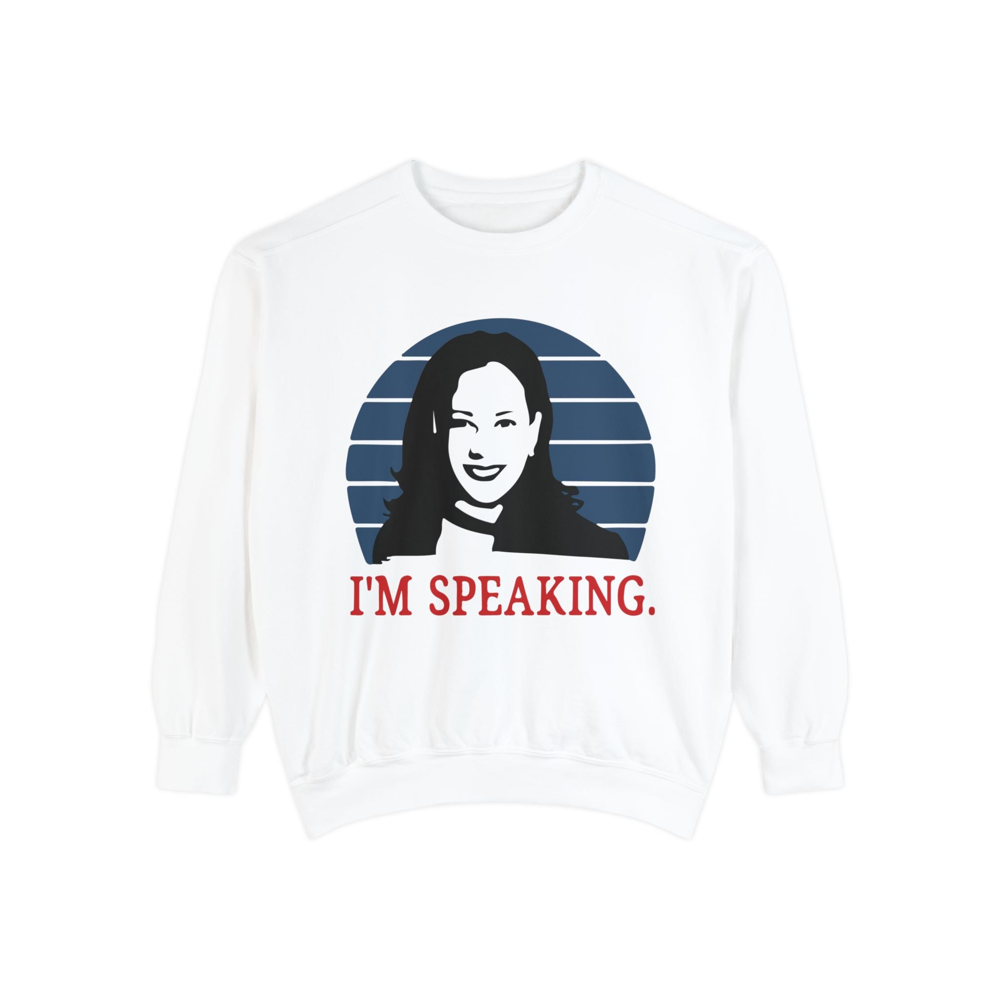 I'M Speaking, Sweatshirt