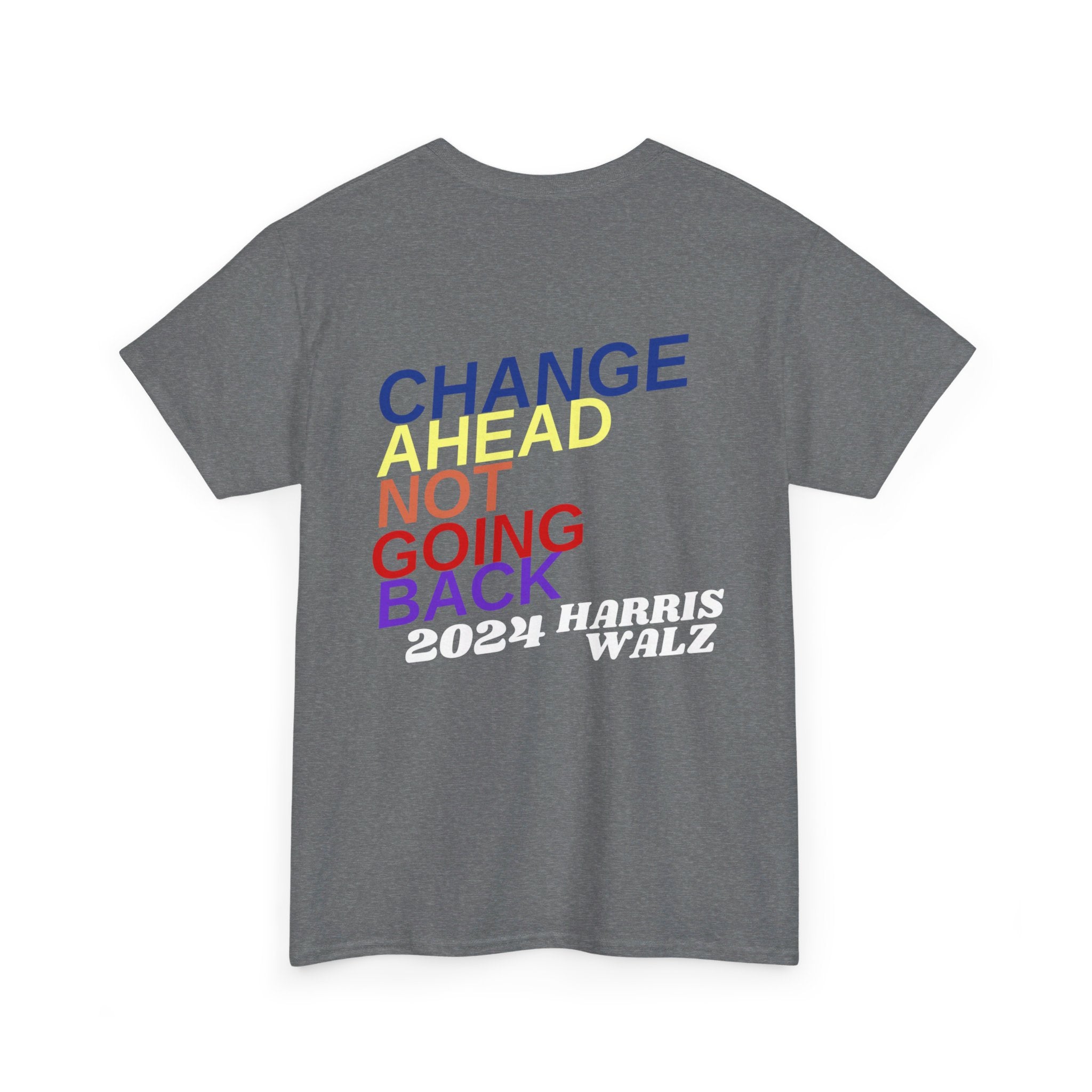 Change Ahead Not Going Back, T-Shirt