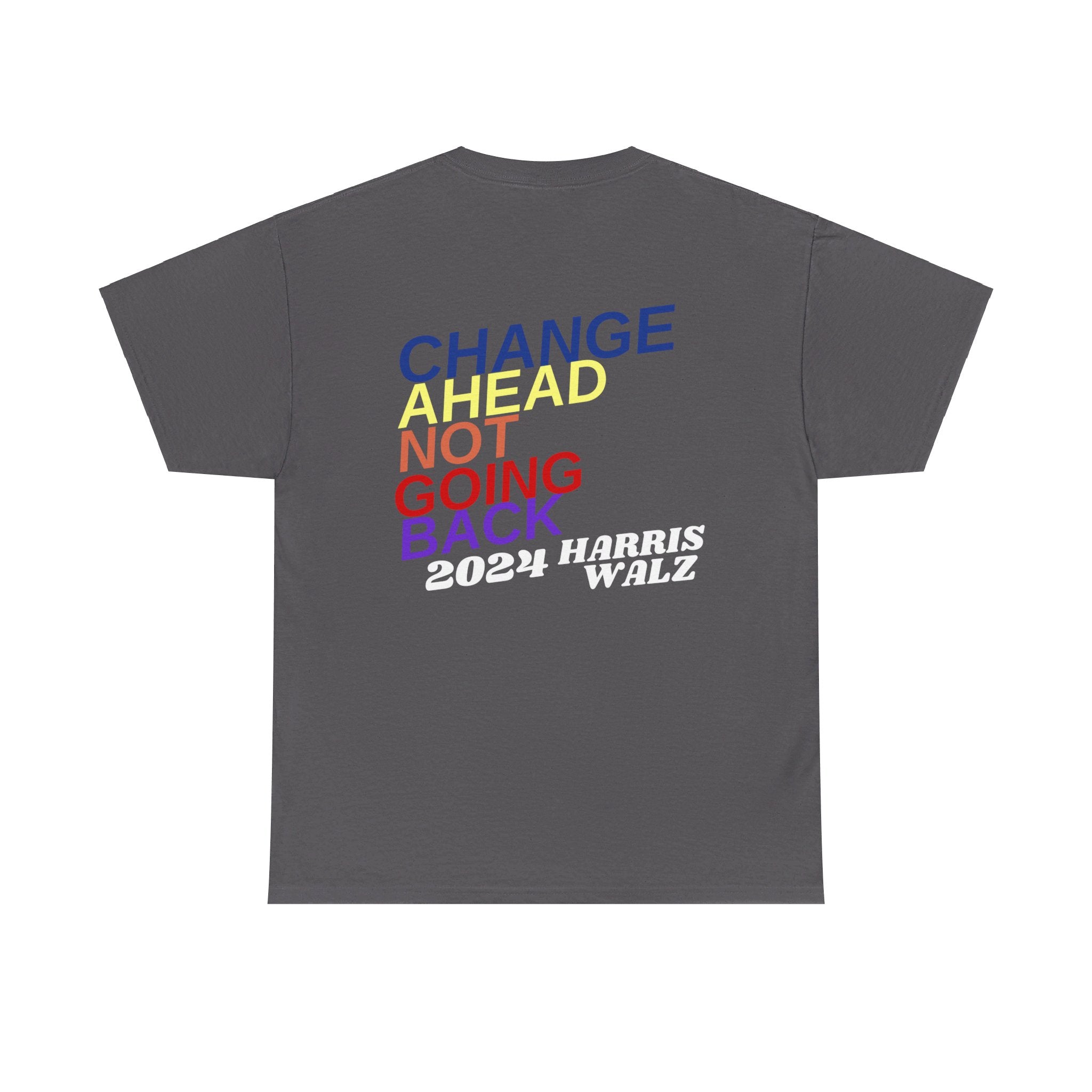 Change Ahead Not Going Back, T-Shirt