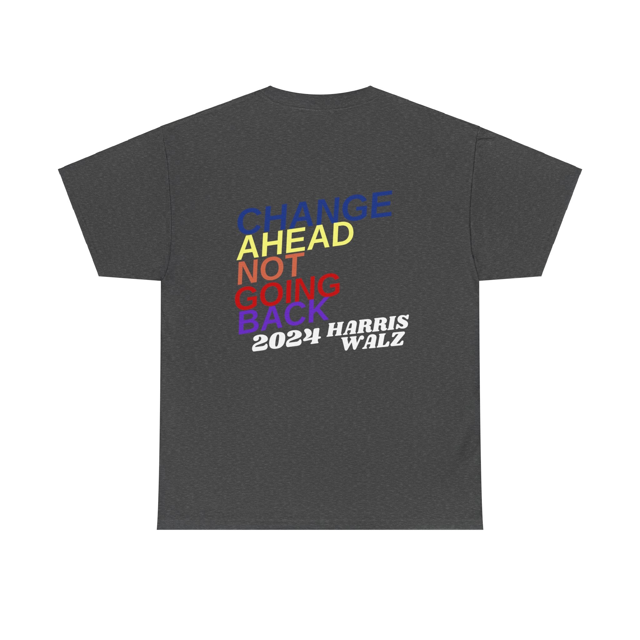 Changes Ahead Not Going Back, T-Shirt