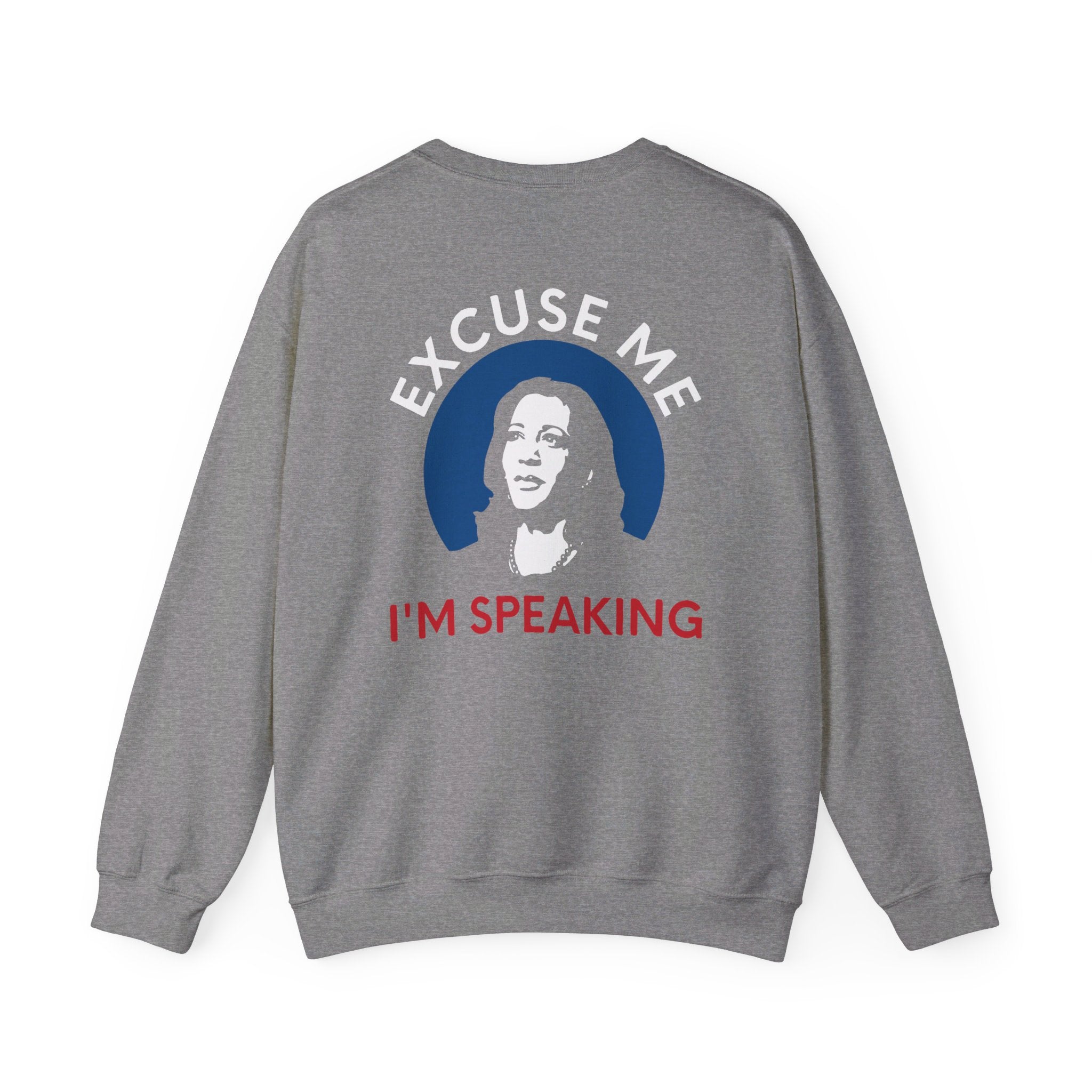 Excuse Me I'M Speaking, Sweatshirt