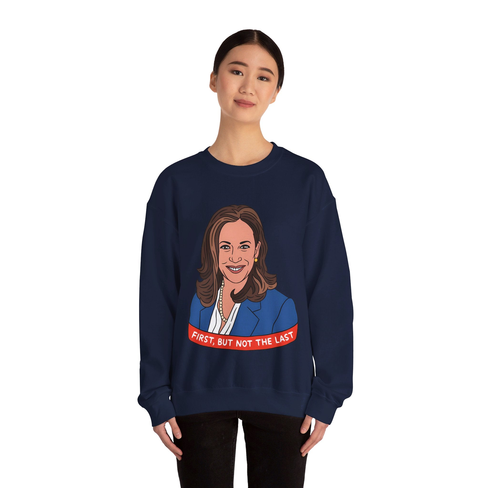 First, But Not The Last, Sweatshirt