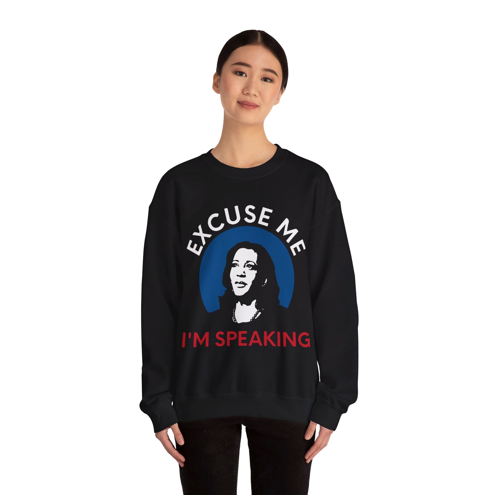 Excuse Me I am Speaking, Sweatshirt