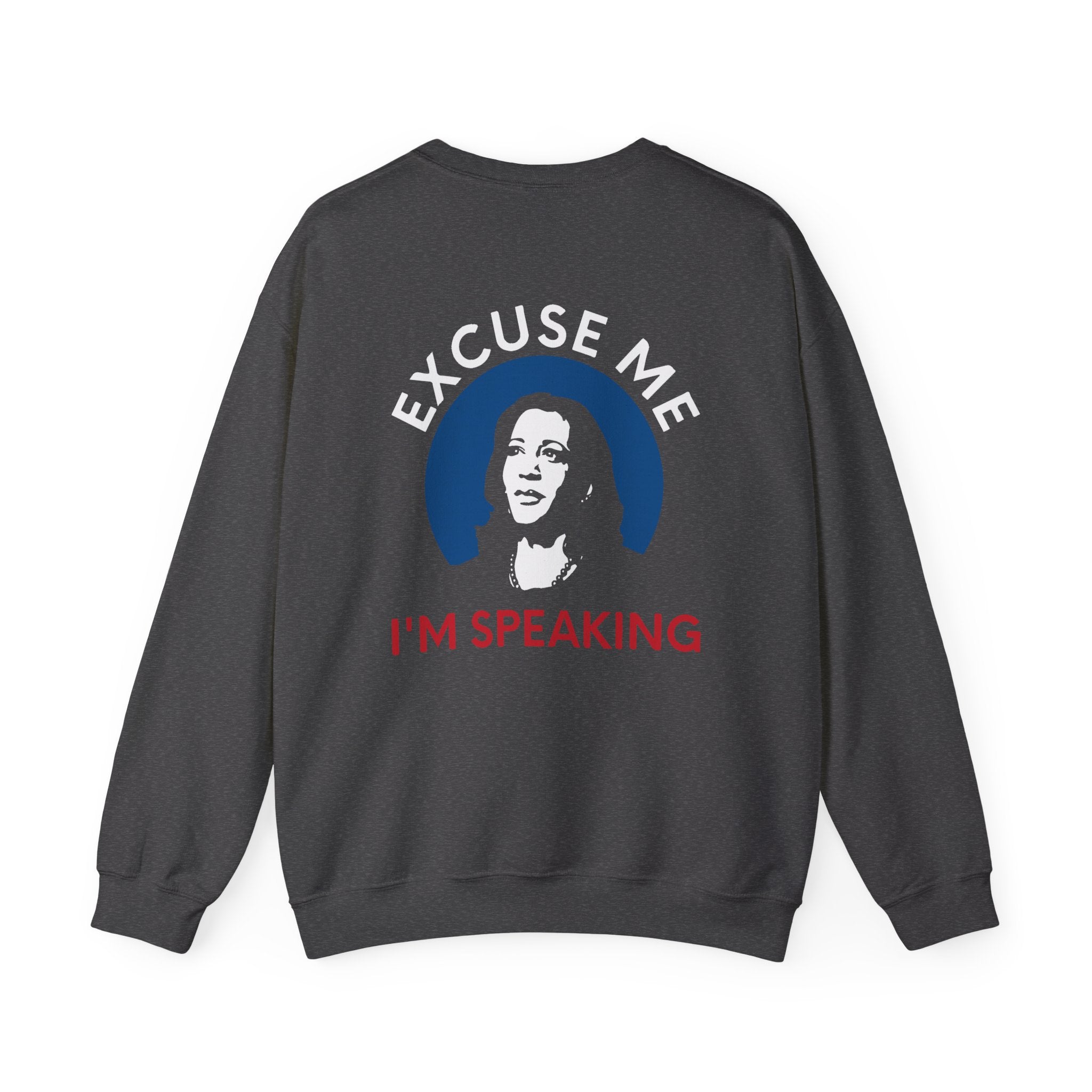 Excuse Me I'M Speaking, Sweatshirt