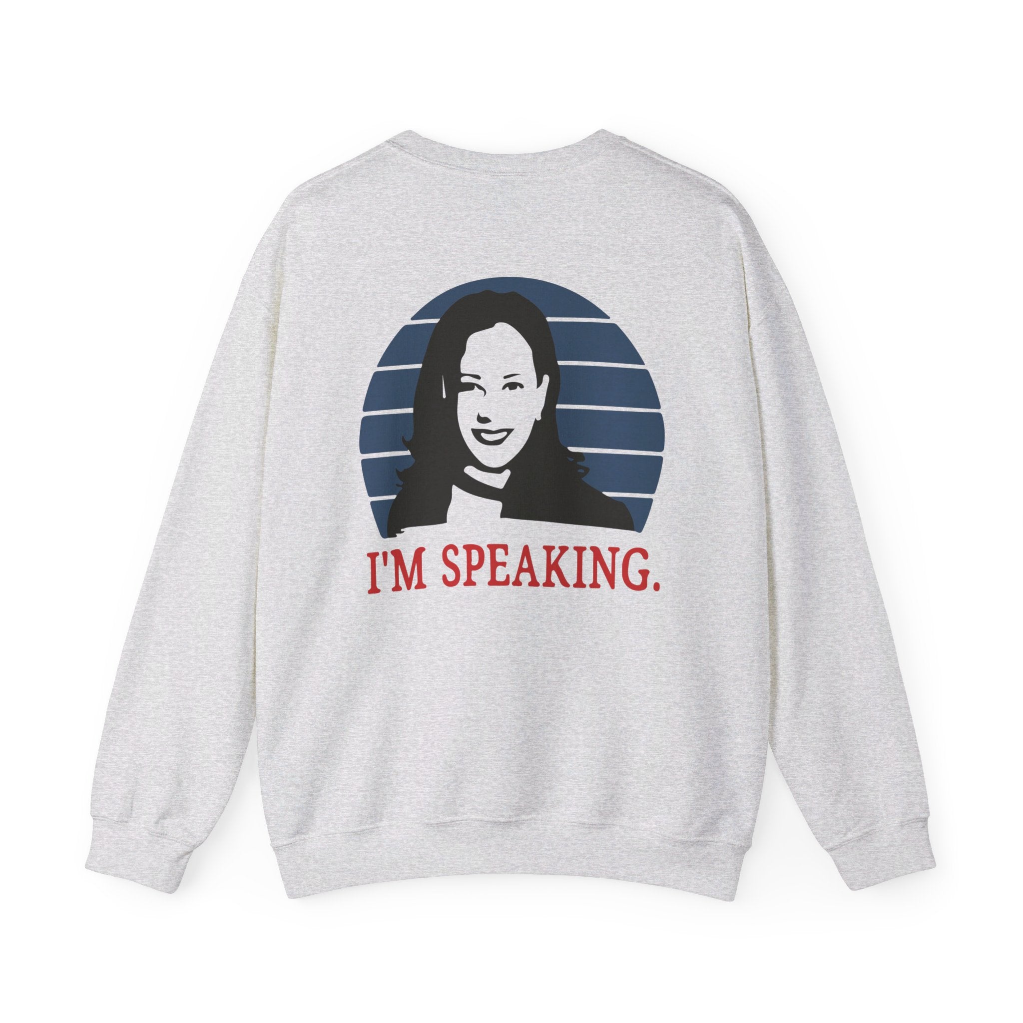 I'M Speaking, Sweatshirt