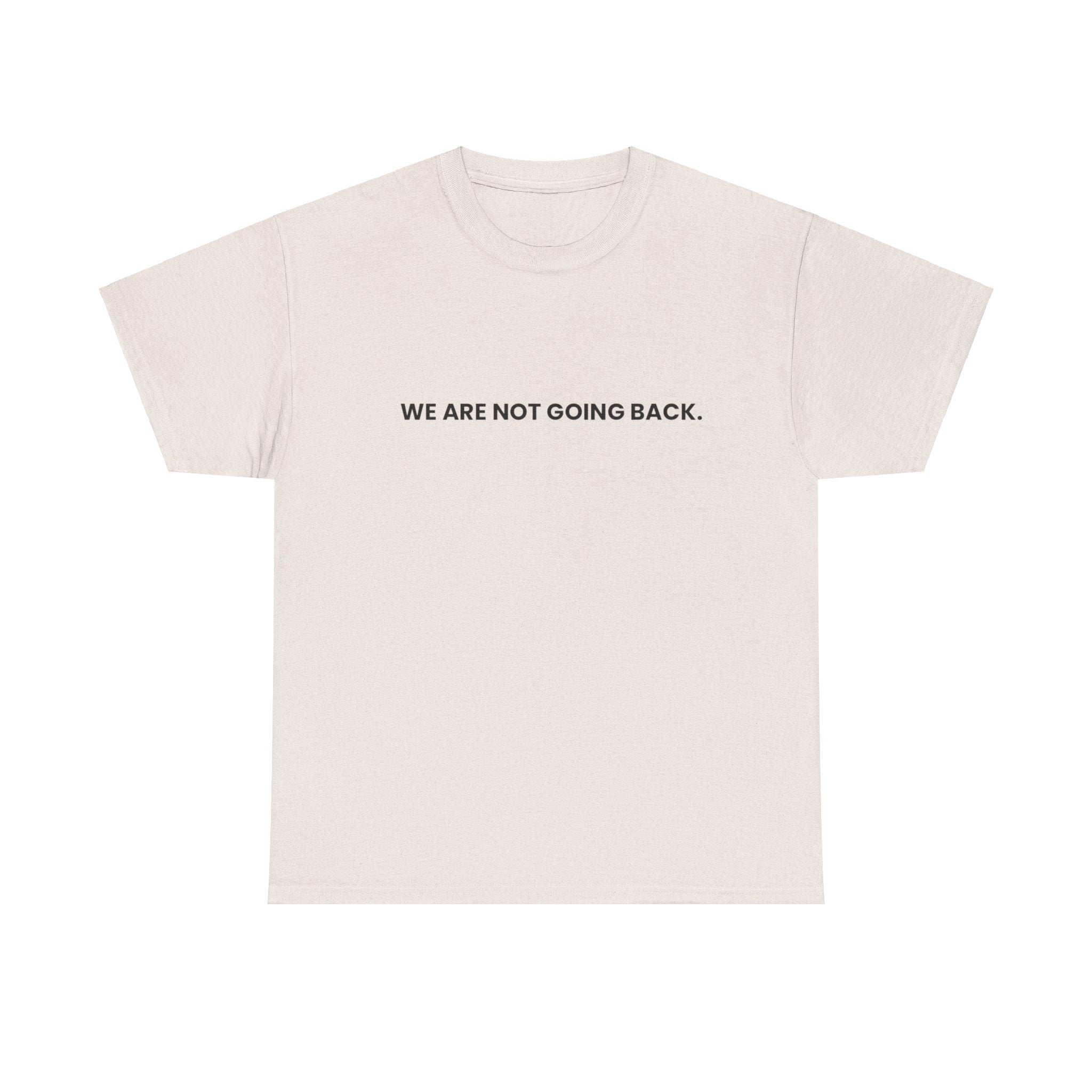 Changes Ahead Not Going Back, T-Shirt