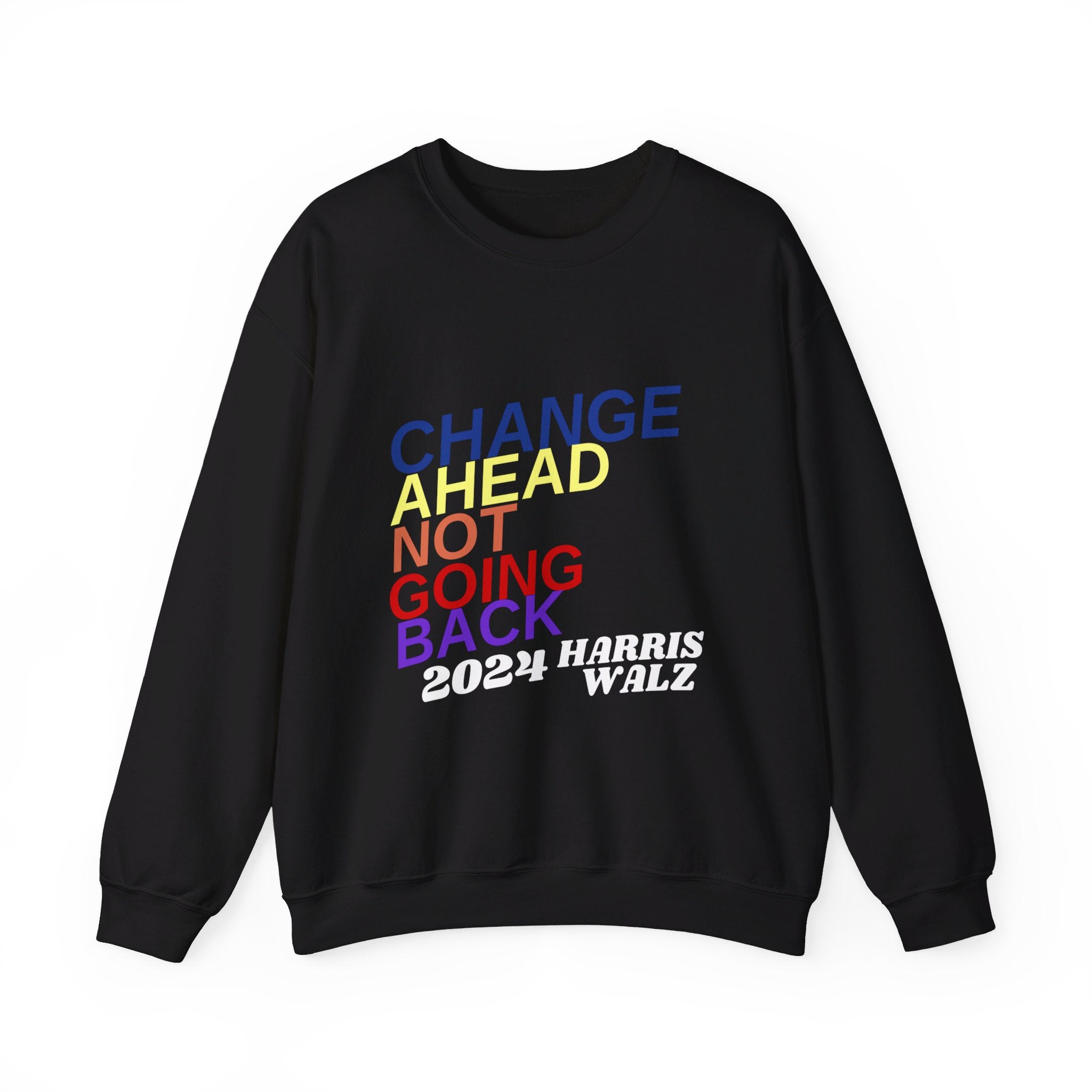 Changes Ahead Not Going Back, Sweatshirt