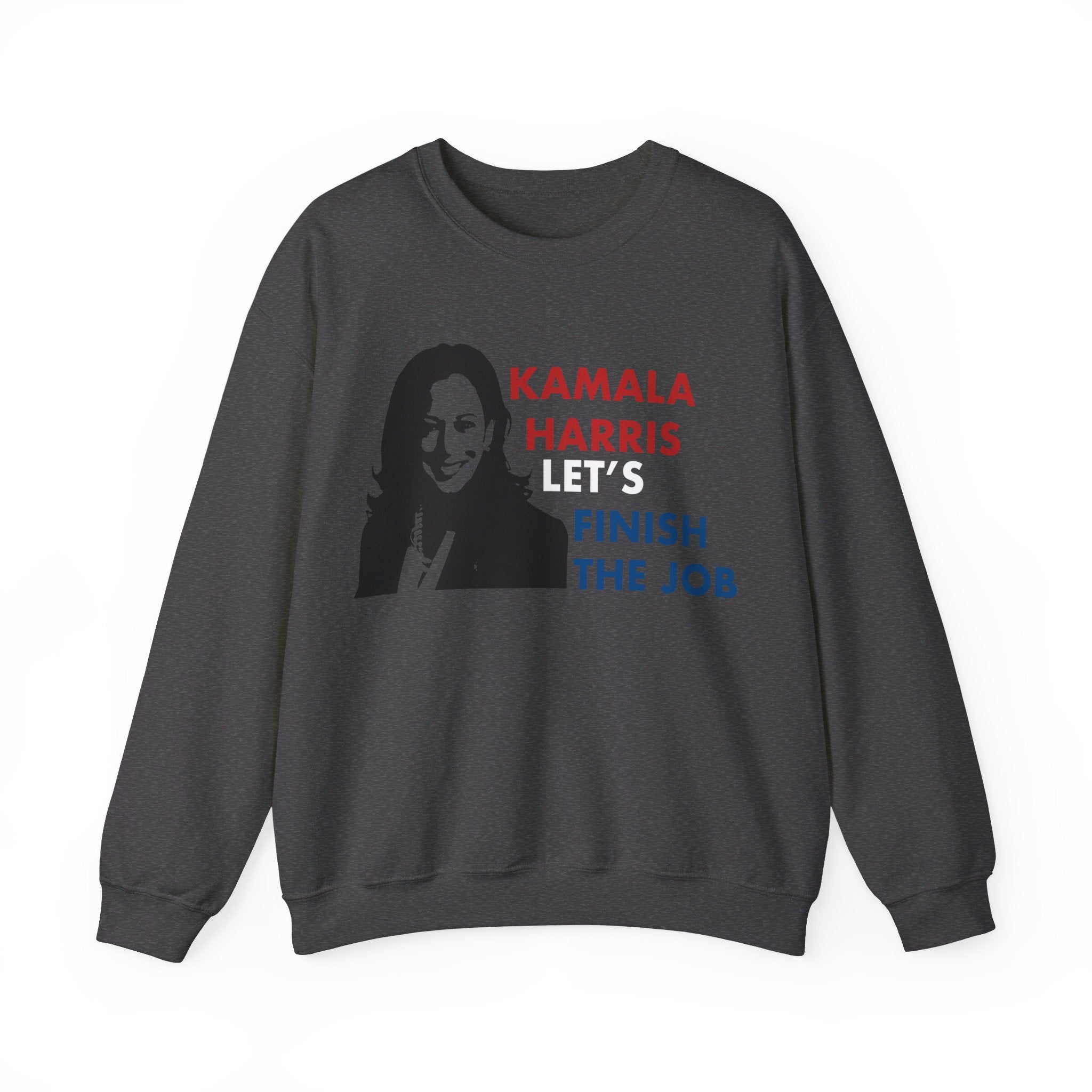 Let's Fininsh The Job Kamala Harris, Sweatshirt