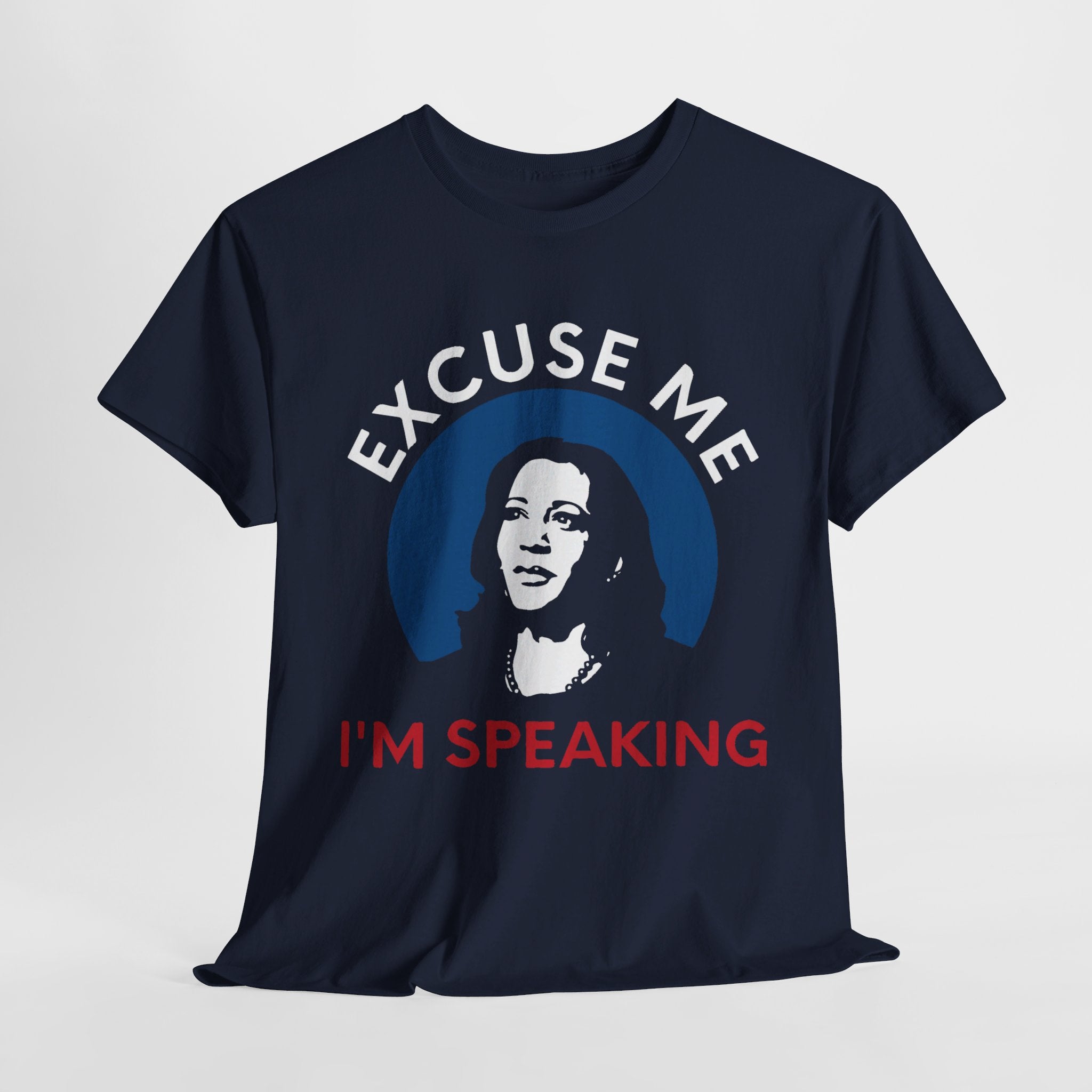 Excuse Me I'M Speaking, T-Shirt