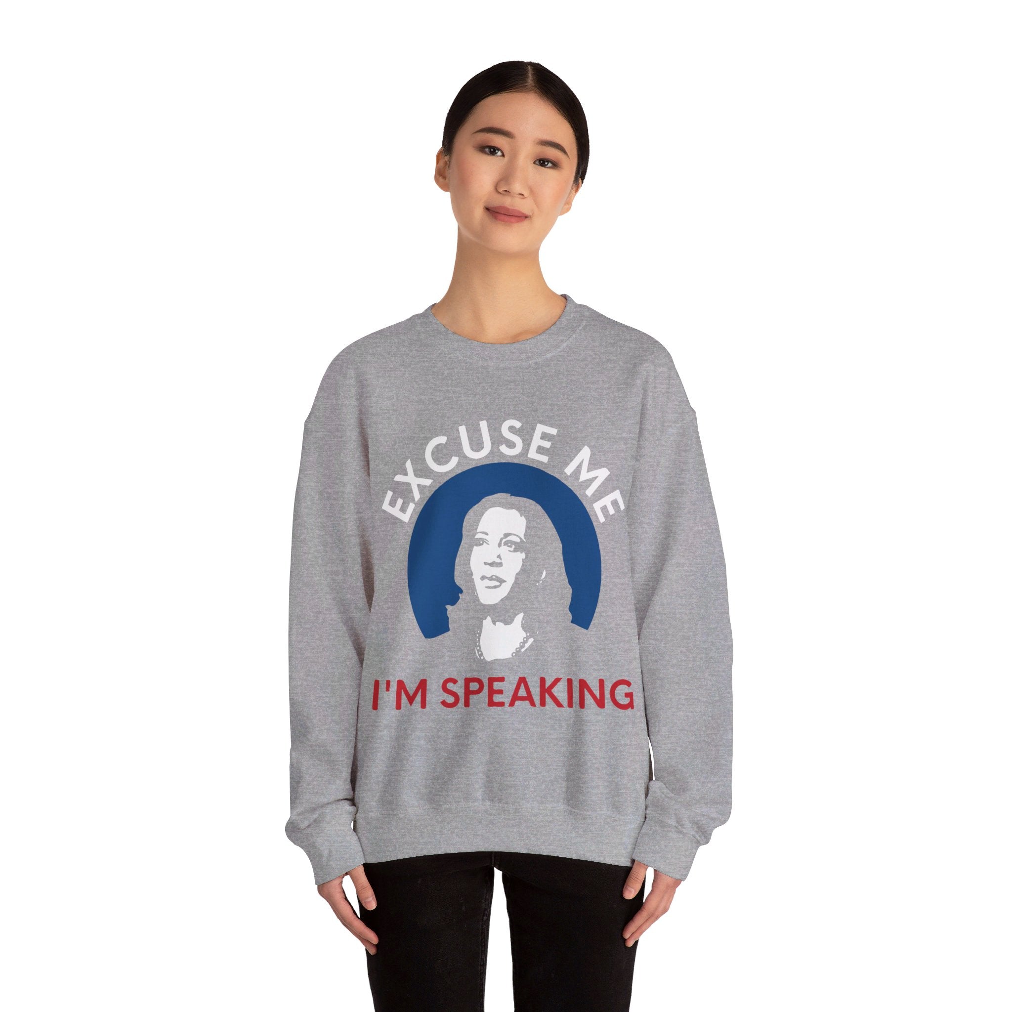 Excuse Me I am Speaking, Sweatshirt