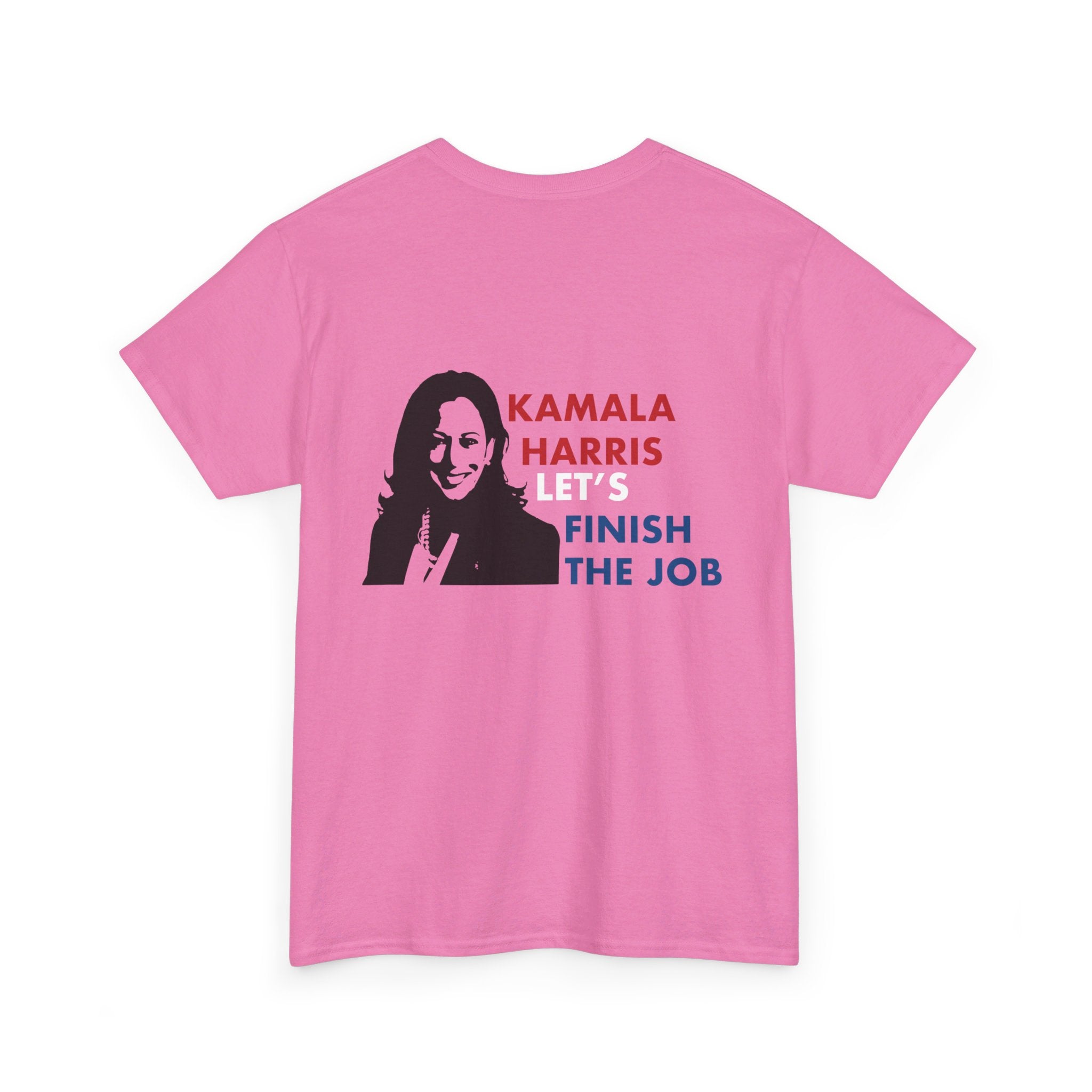 Kamala Harris Let's Finish The Job, T-Shirt