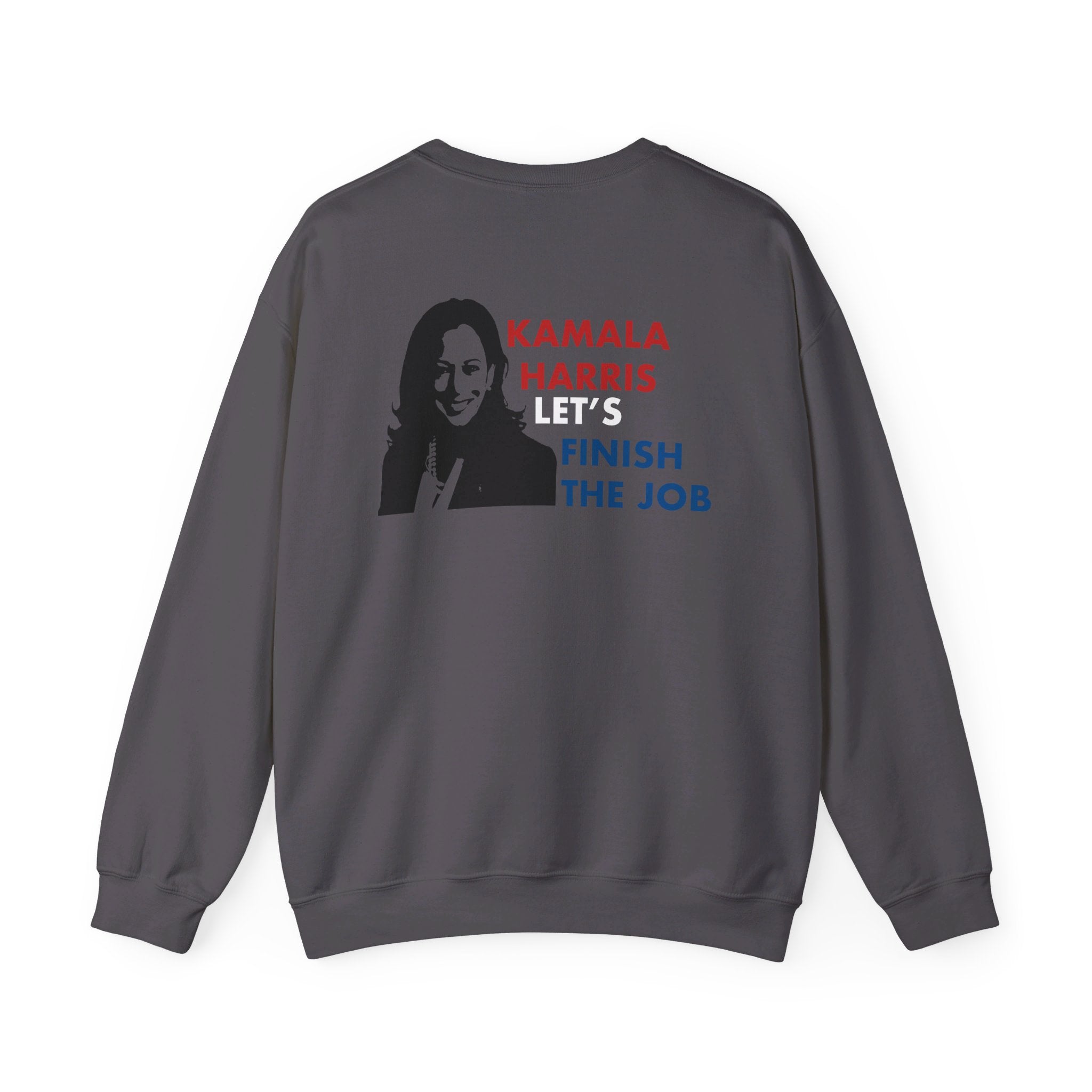 Kamala Harris Let's Finish The Job, Sweatshirt