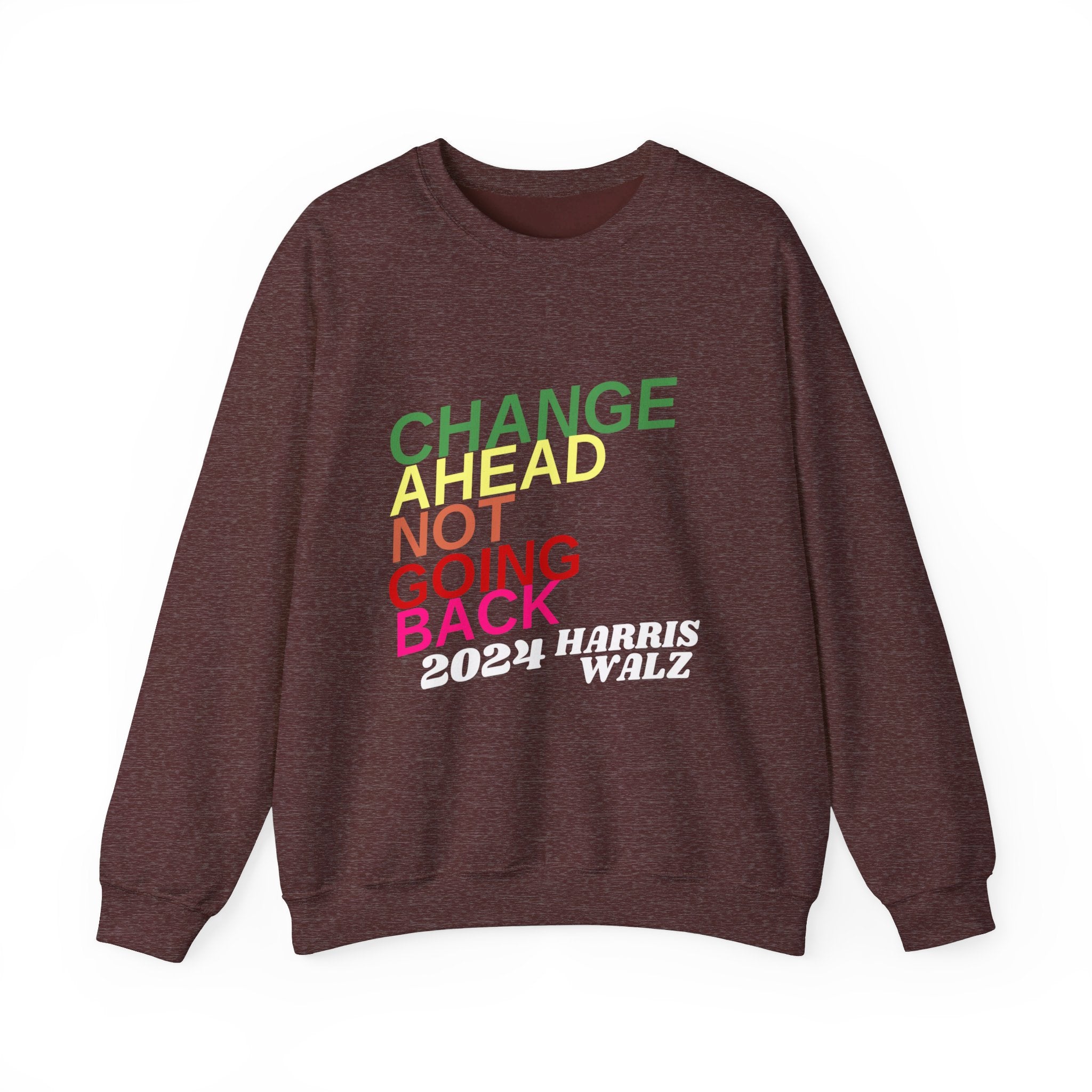 Changes Ahead Not Going Back, Sweatshirt