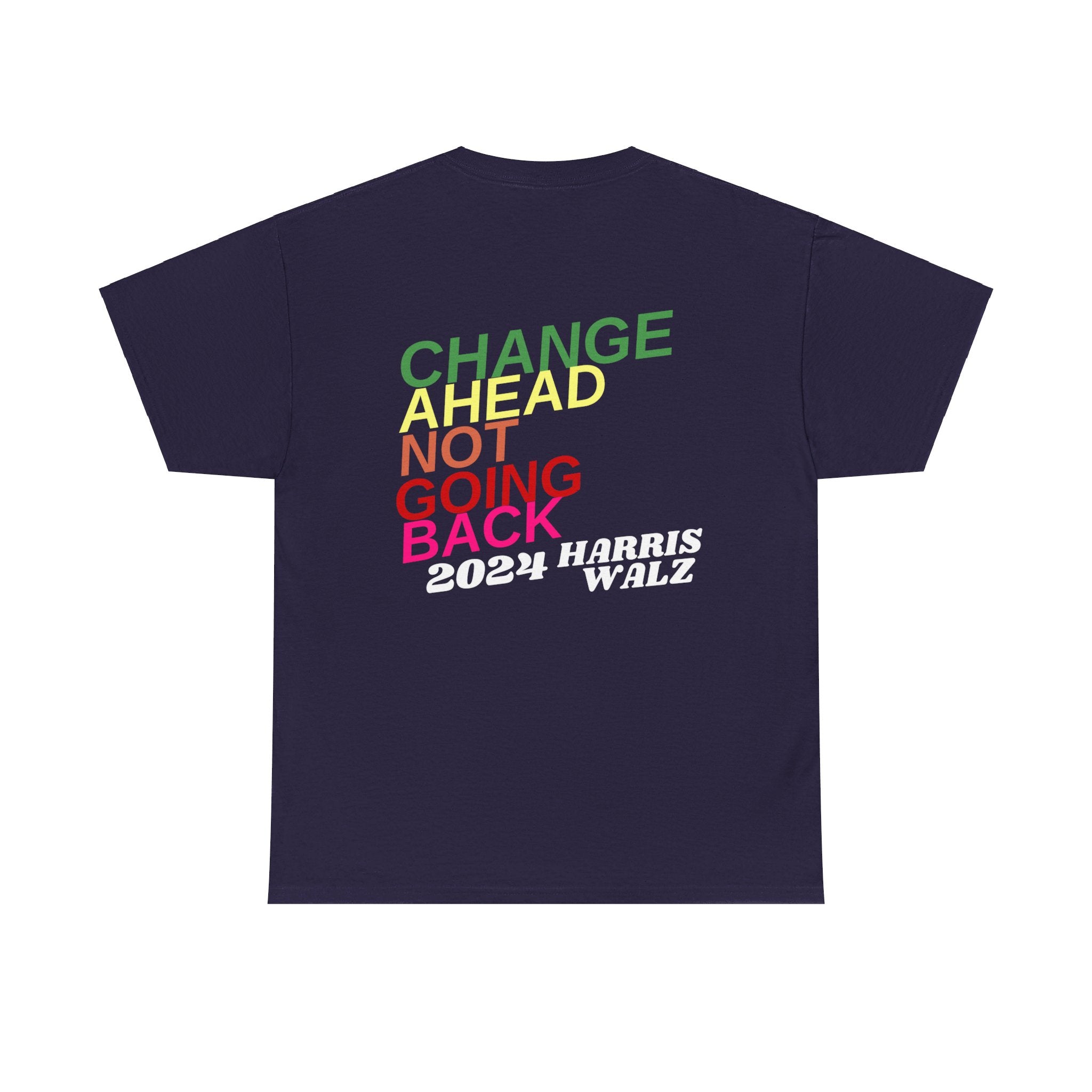 Change Ahead Not Going Back, T-Shirt