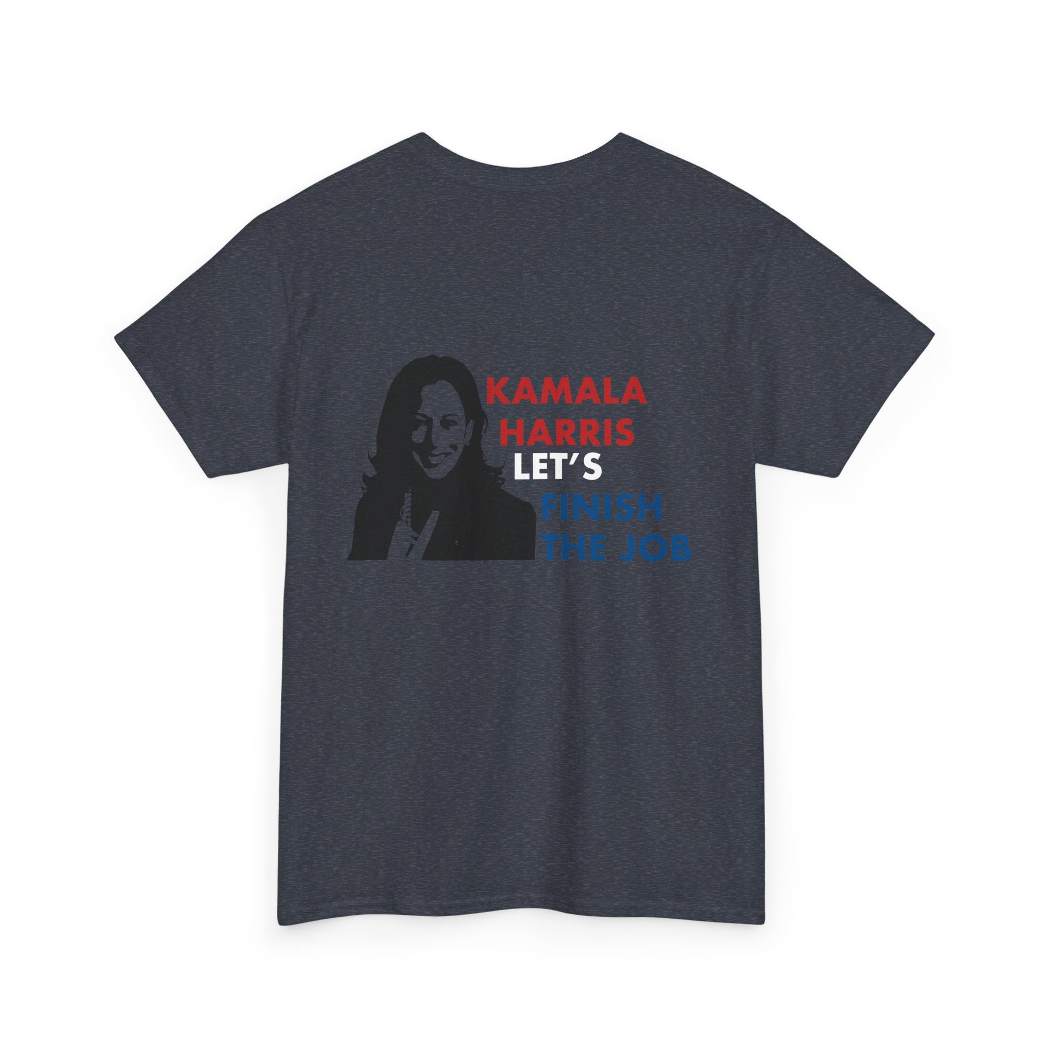 Kamala Harris Let's Finish The Job, T-Shirt