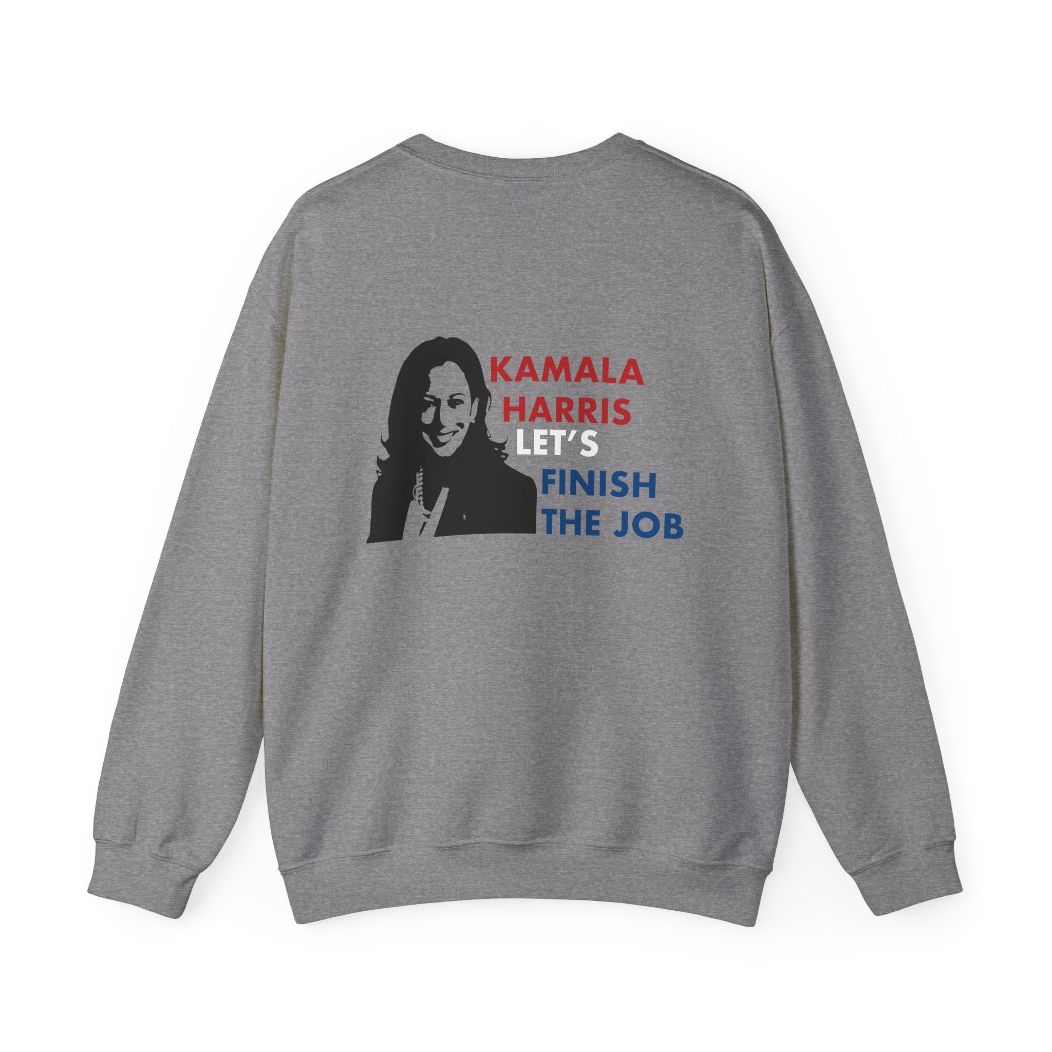 Kamala Harris Let's Finish The Job, Sweatshirt