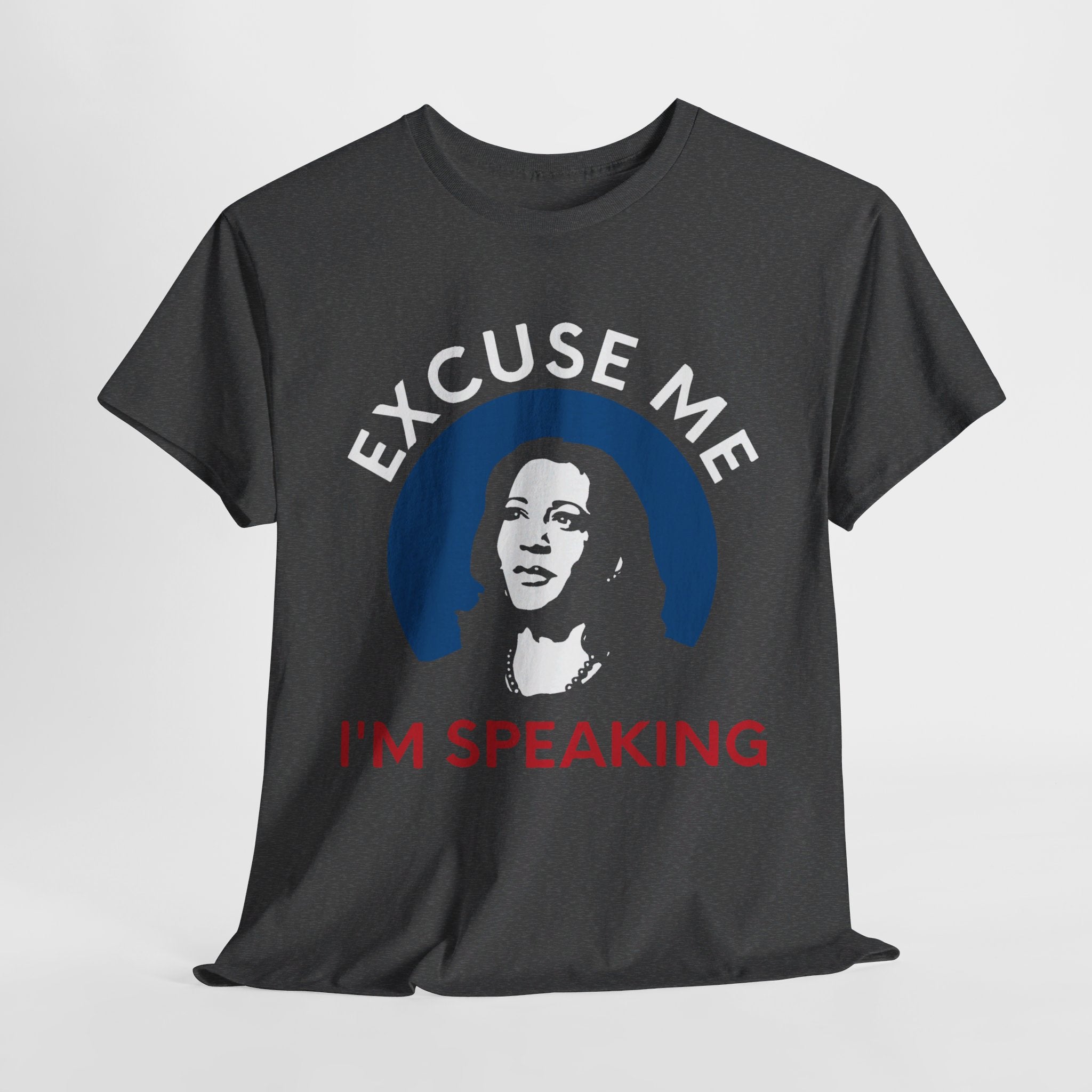 Excuse Me I'M Speaking, T-Shirt