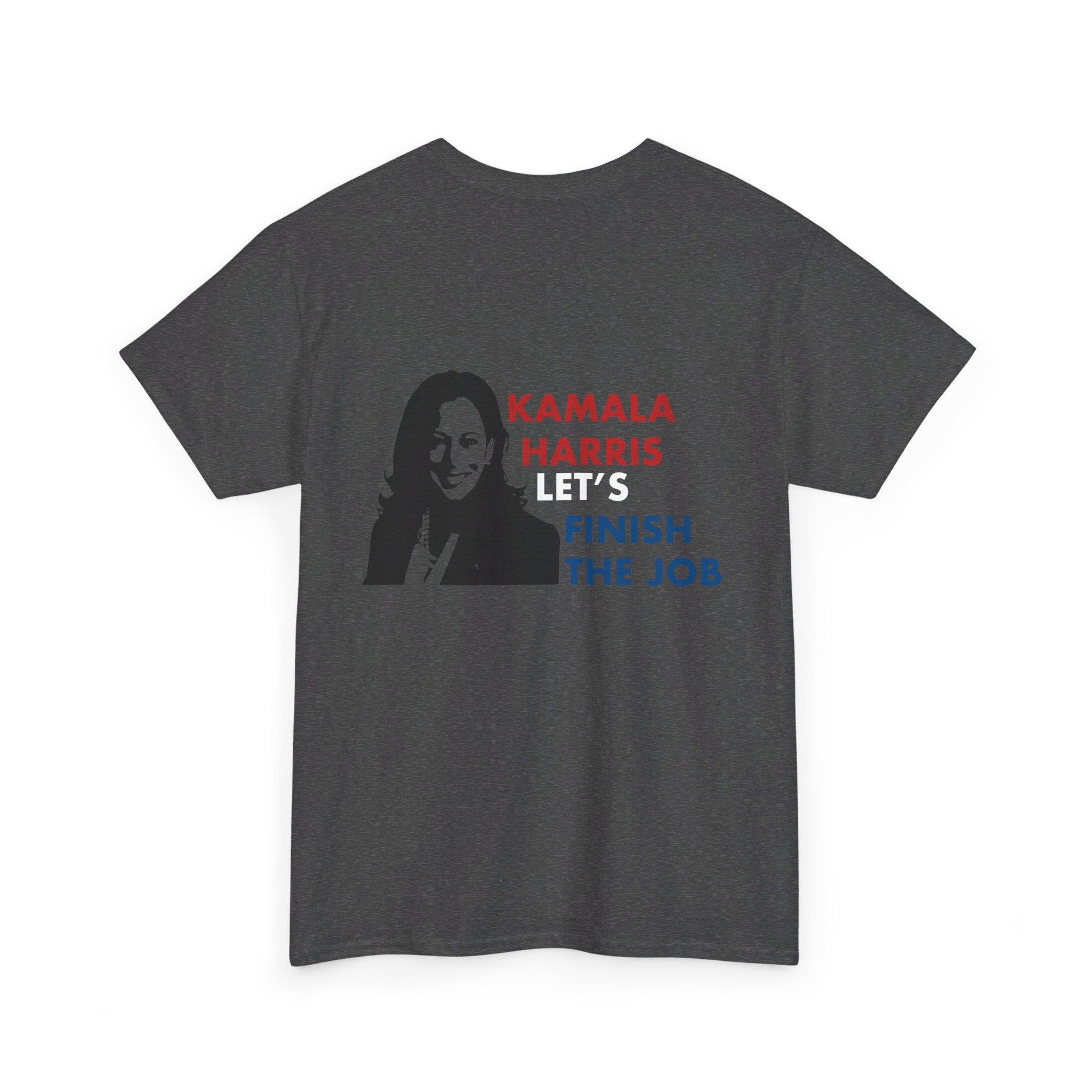 Kamala Harris Let's Finish The Job, T-Shirt