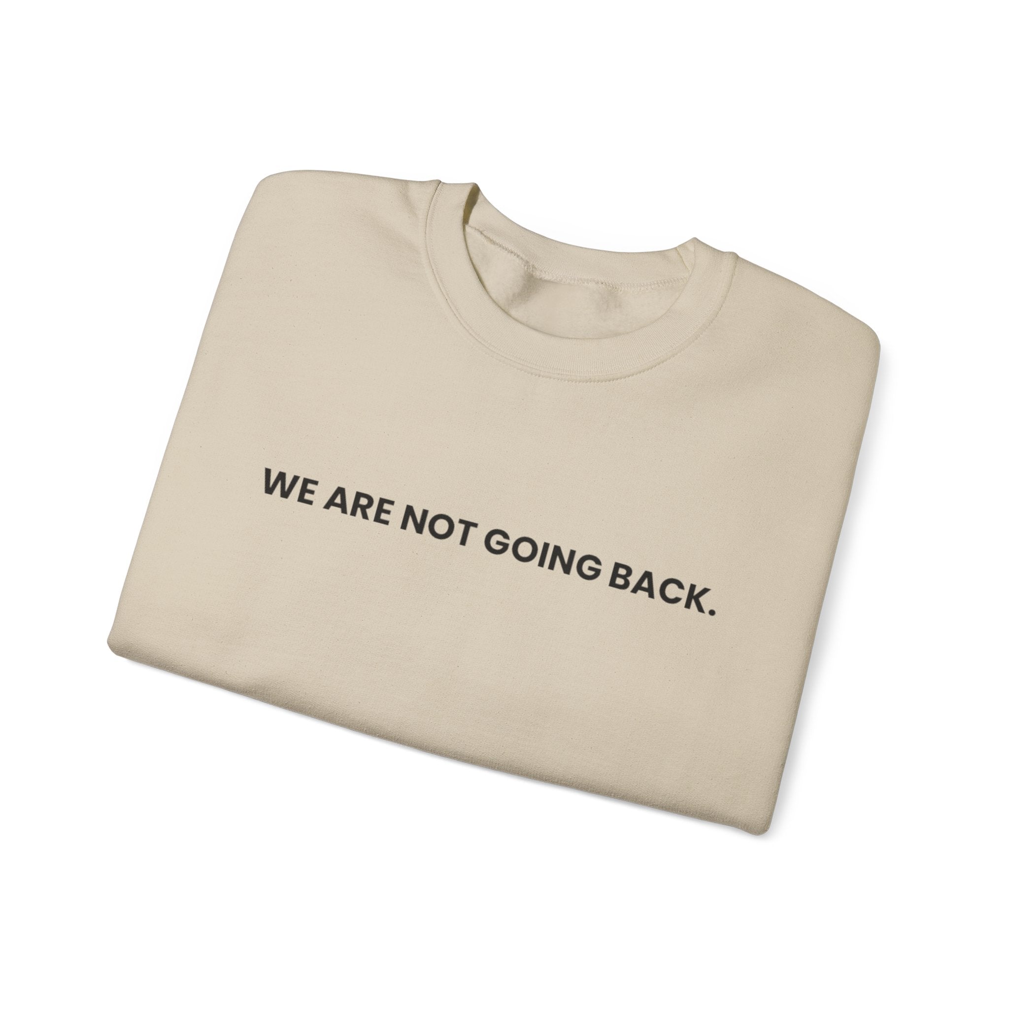 Forward Not Back, Sweatshirt