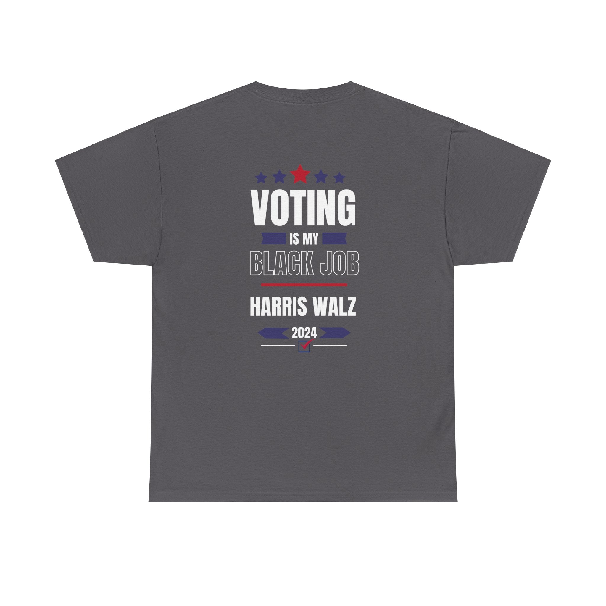 Voting Is My Black Job, T-Shirt