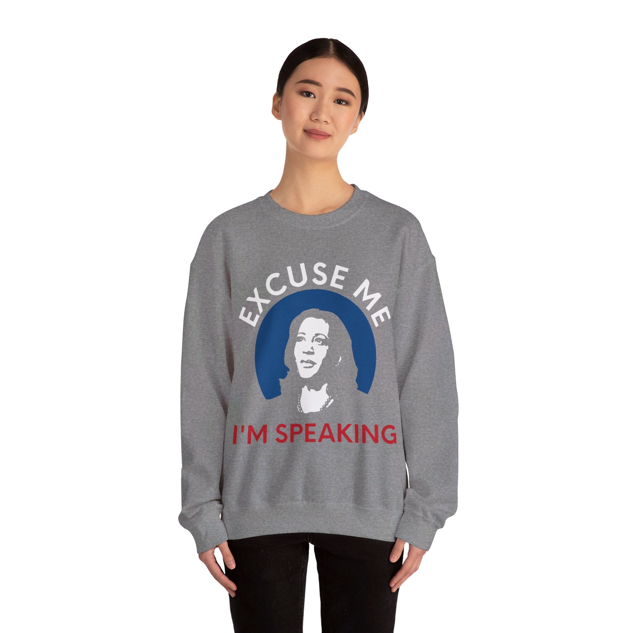 Excuse Me I am Speaking, Sweatshirt