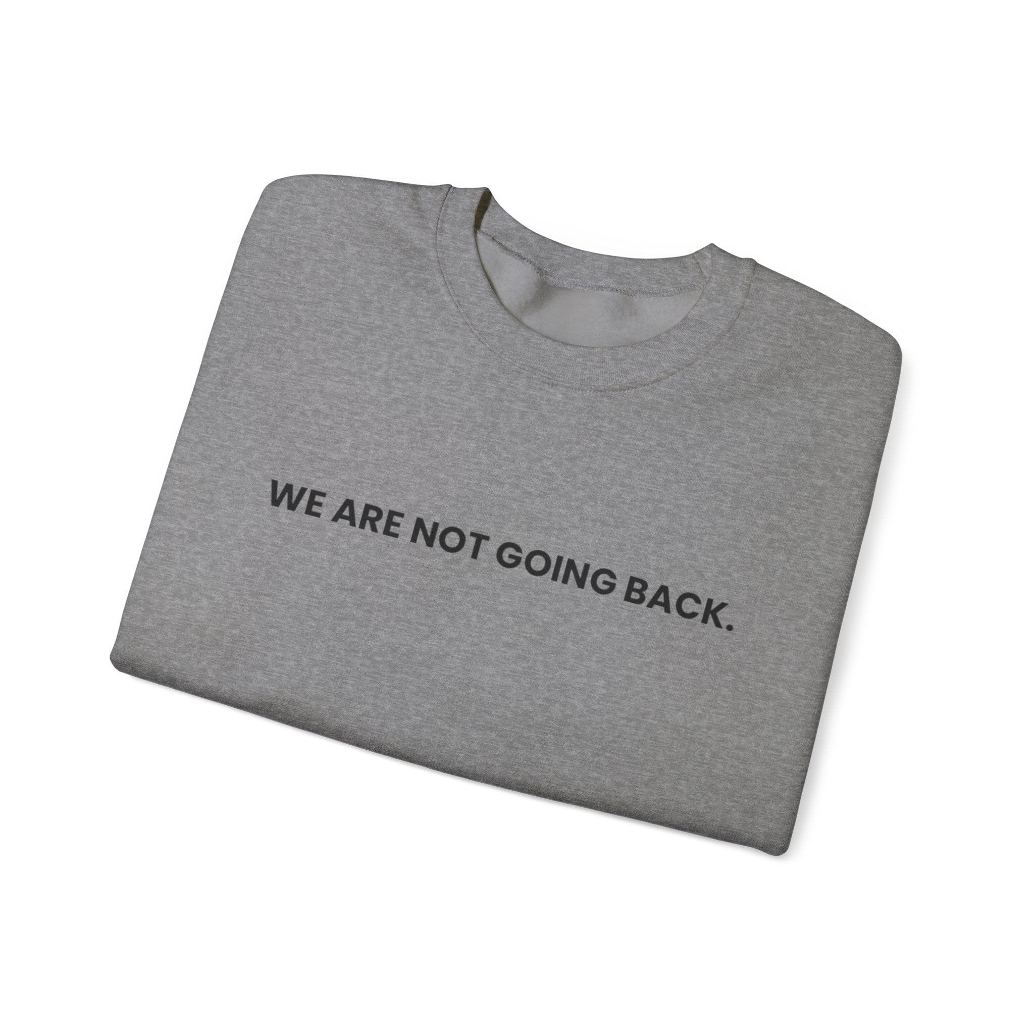 Forward Not Back, Sweatshirt