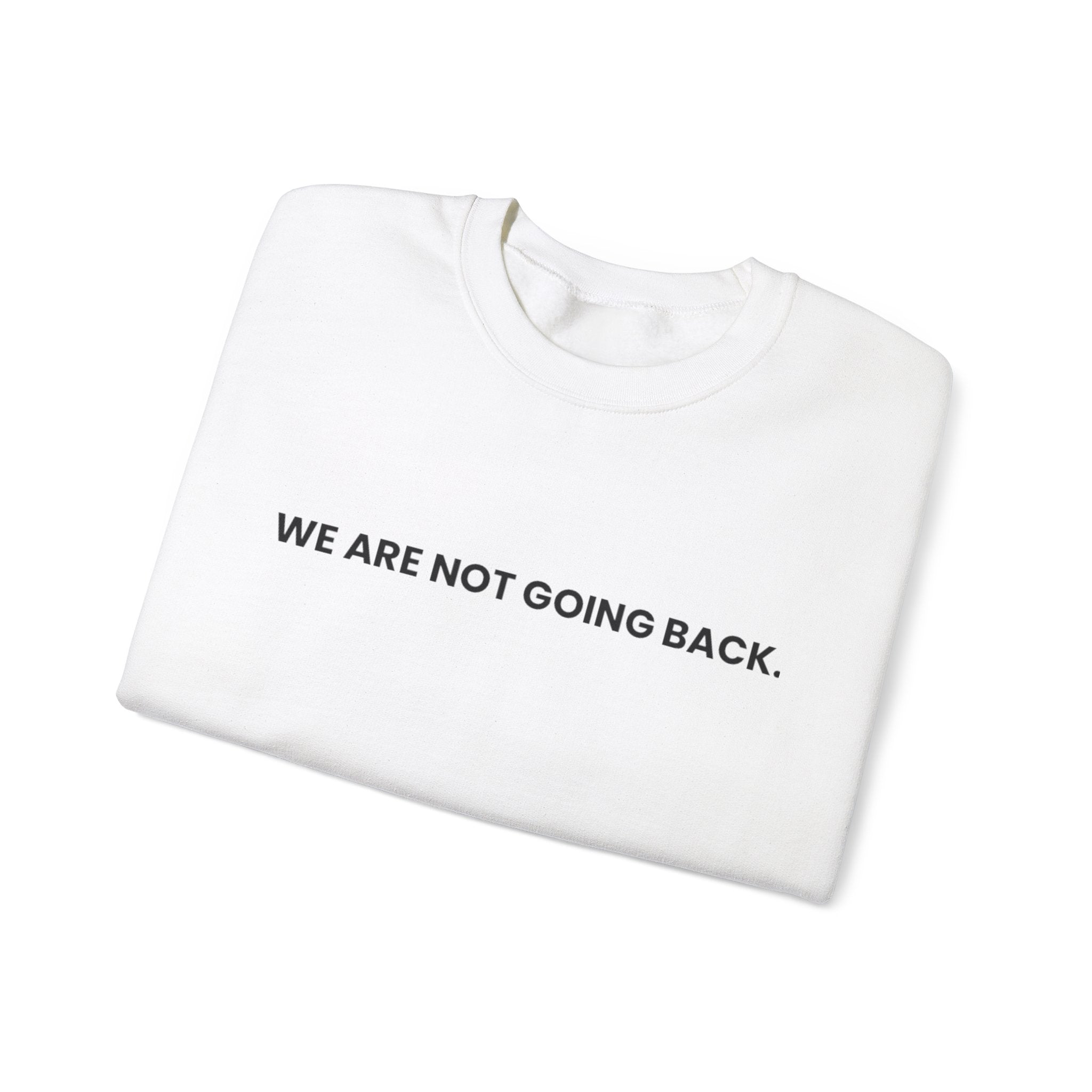 Forward Together No Looking Back, Sweatshirt