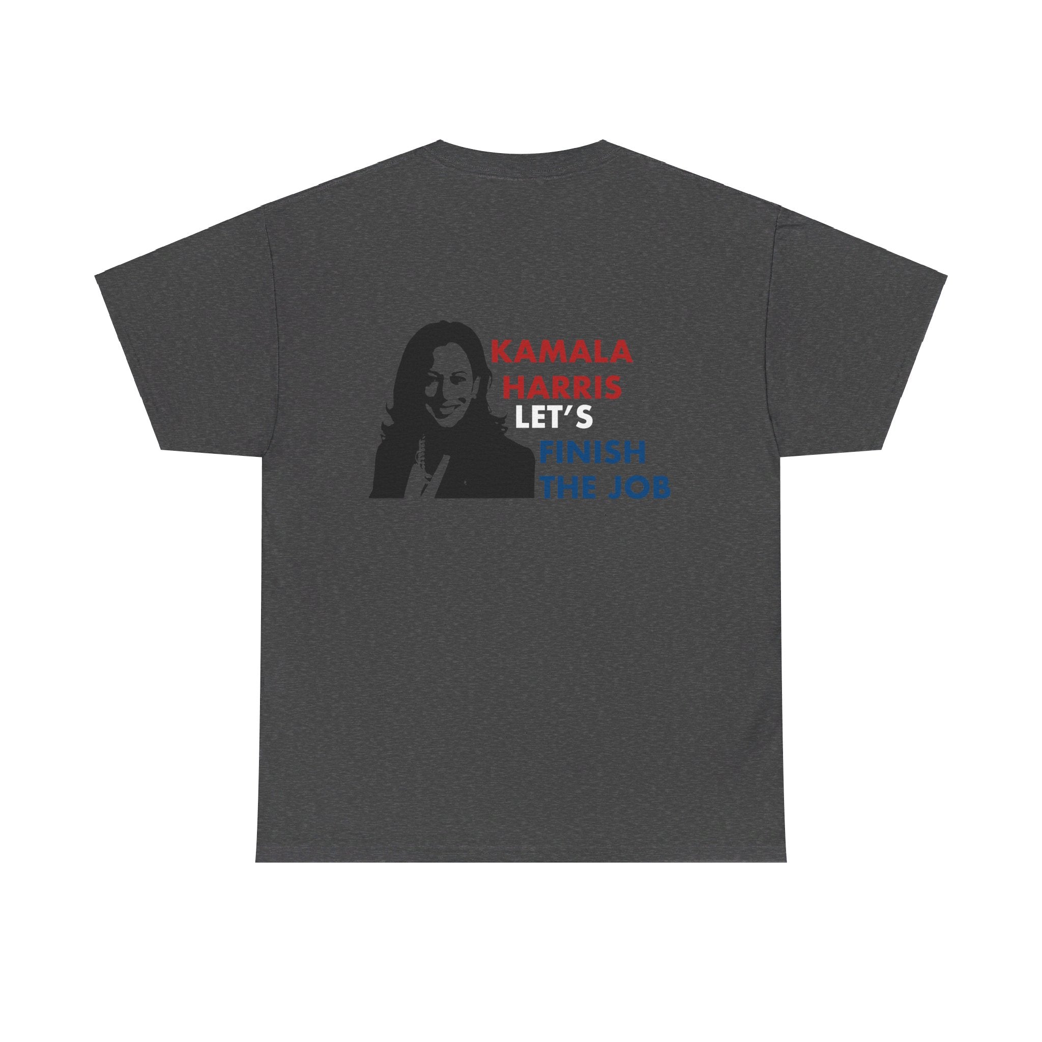 Kamala Harris Let's Finish The Job, T-Shirt