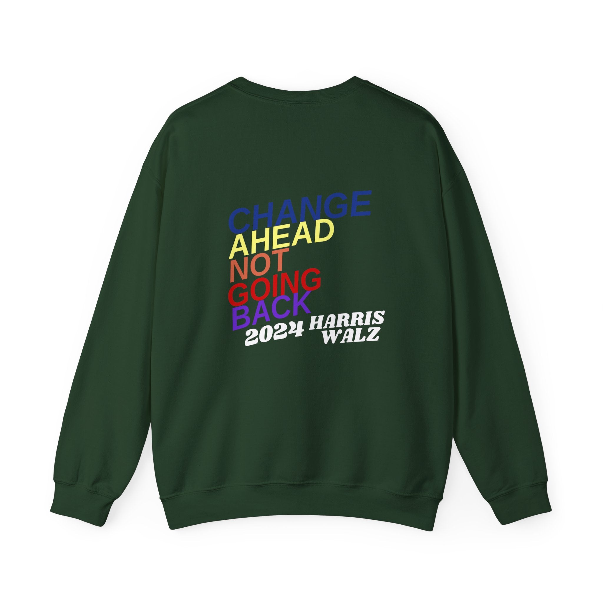 Change Ahead Not Going Back, Sweatshirt