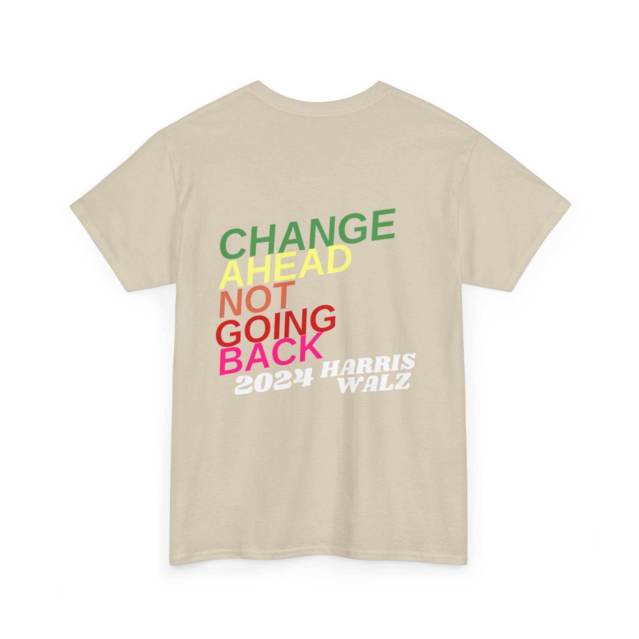 Changes Ahead Not Going Back, T-Shirt