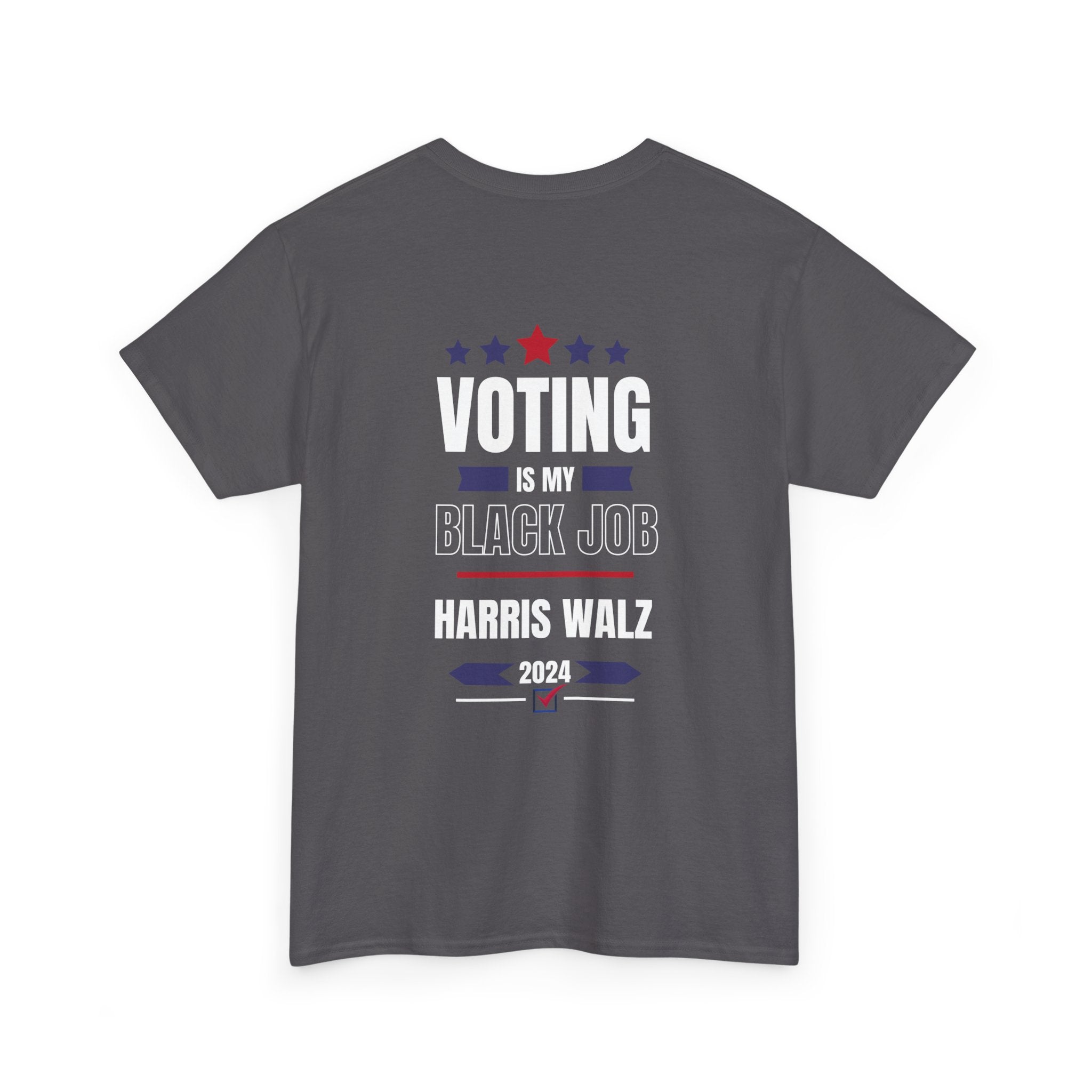 Voting Is My Black Job, T-Shirt